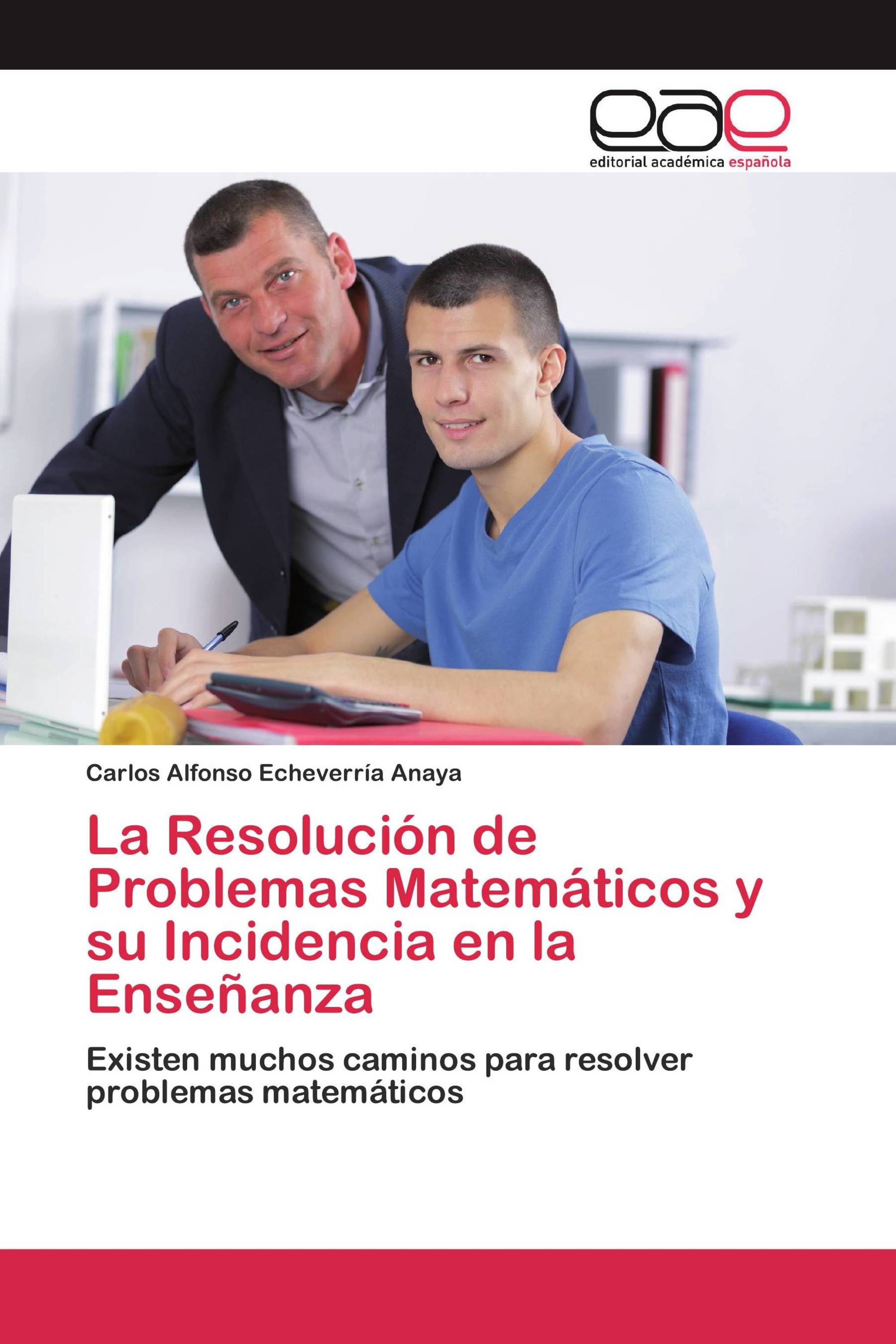 La Resolución de Problemas Matemáticos y su Incidencia en la Enseñanza