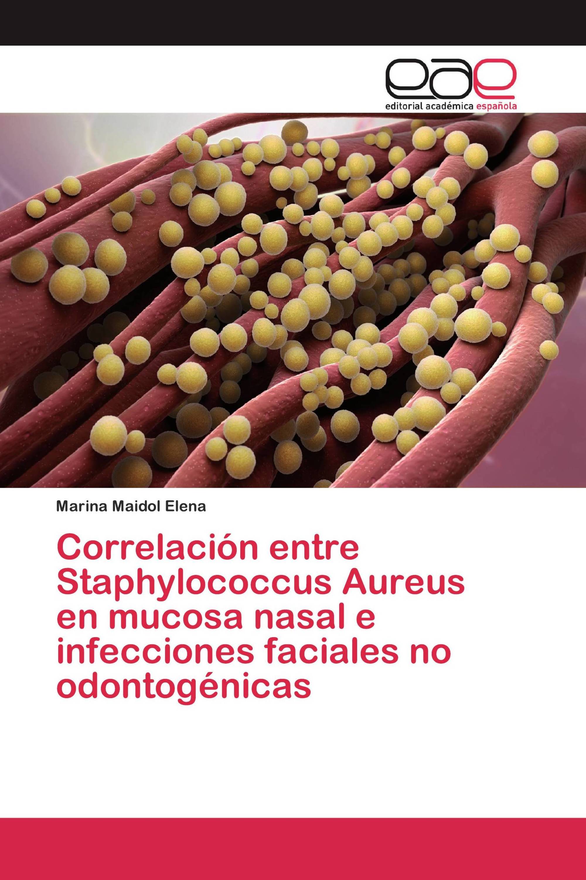 Correlación entre Staphylococcus Aureus en mucosa nasal e infecciones faciales no odontogénicas