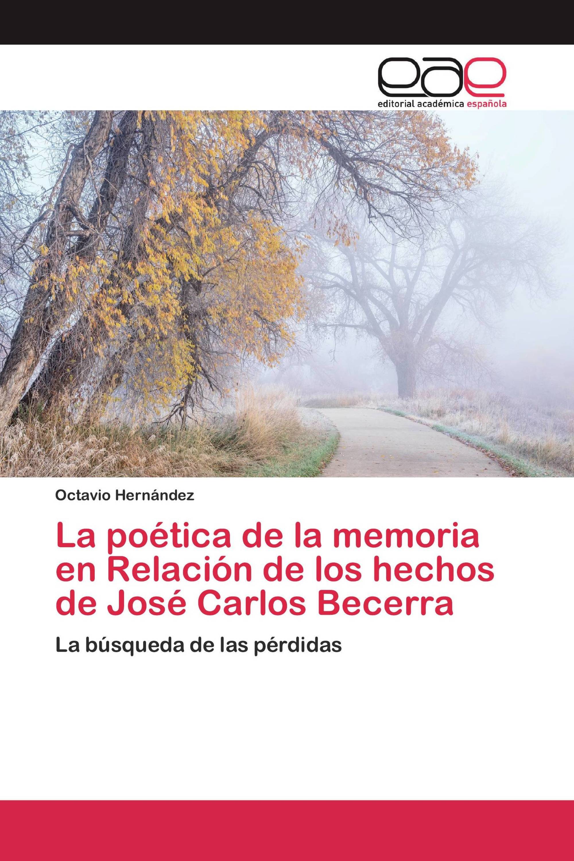 La poética de la memoria en Relación de los hechos de José Carlos Becerra