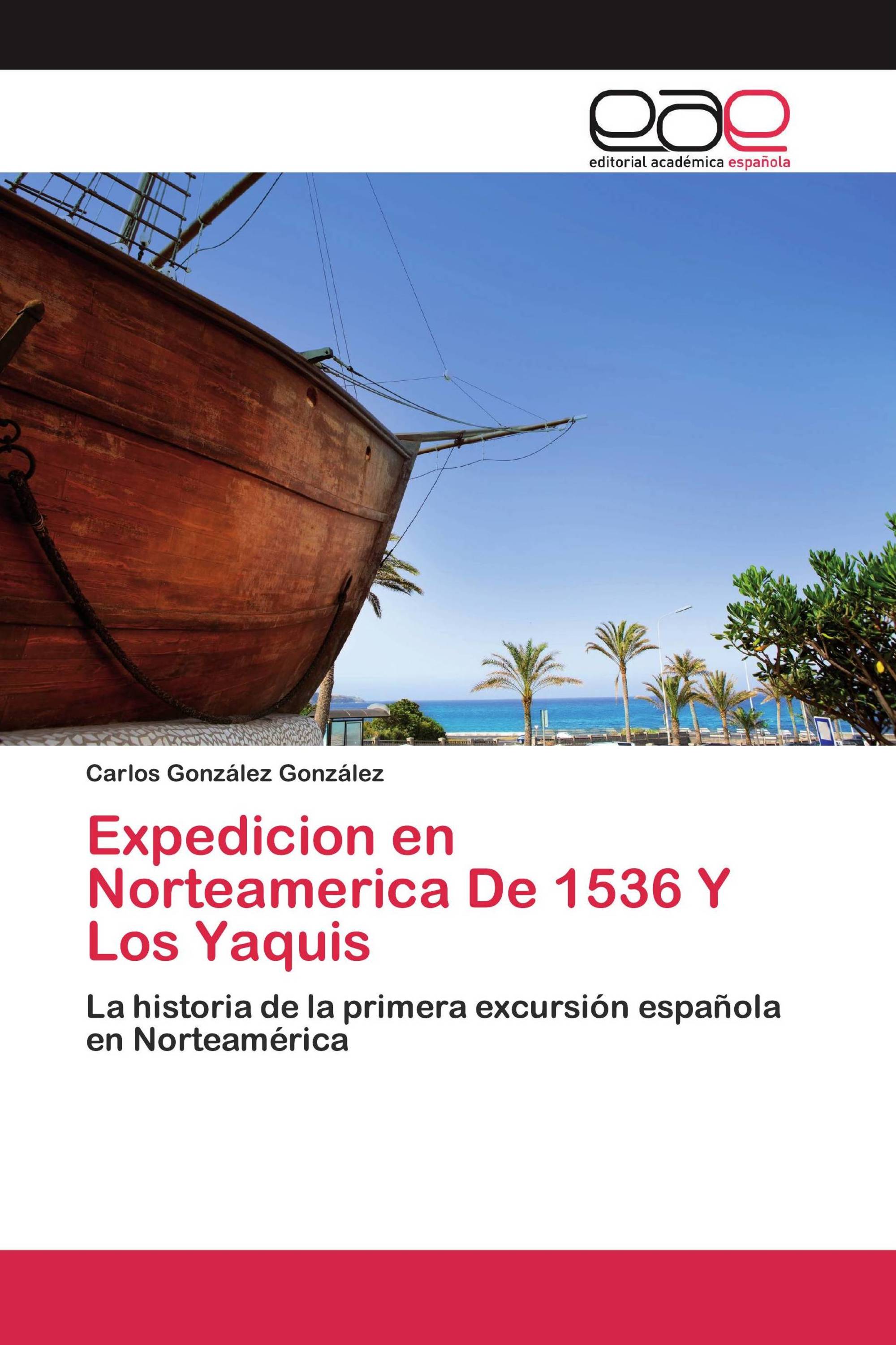 Expedicion en Norteamerica De 1536 Y Los Yaquis