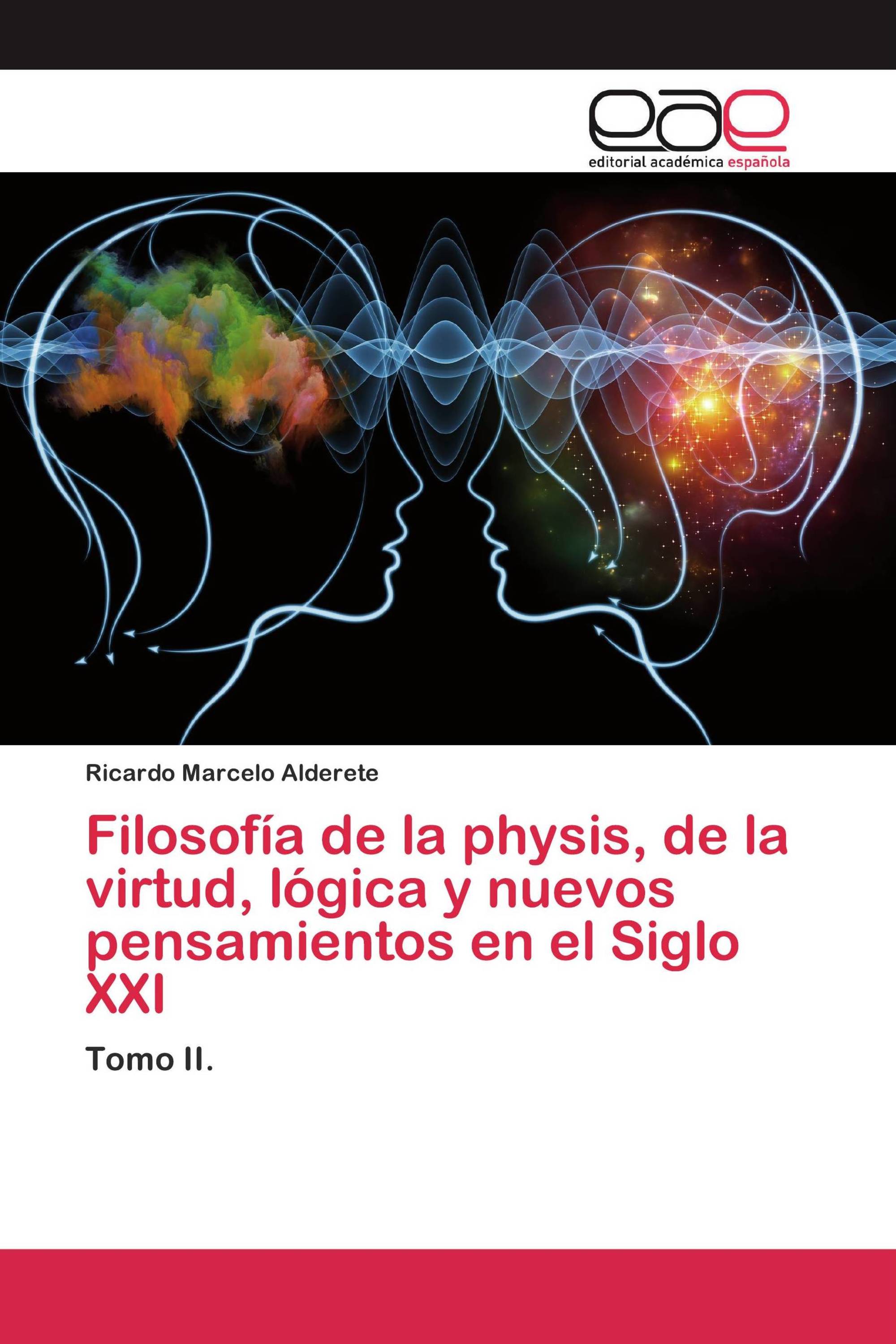 Filosofía de la physis, de la virtud, lógica y nuevos pensamientos en el Siglo XXI