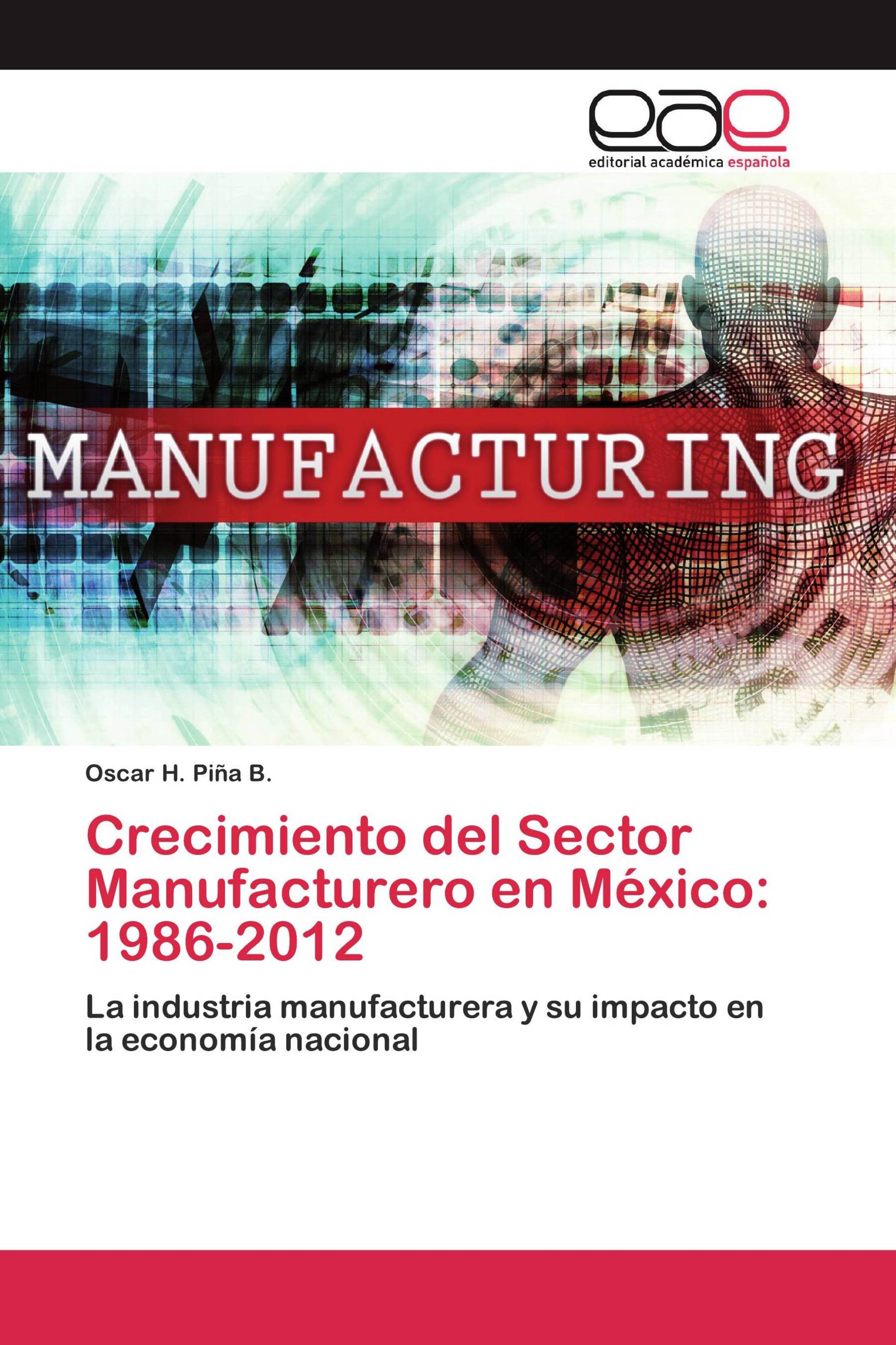 Crecimiento del Sector Manufacturero en México: 1986-2012