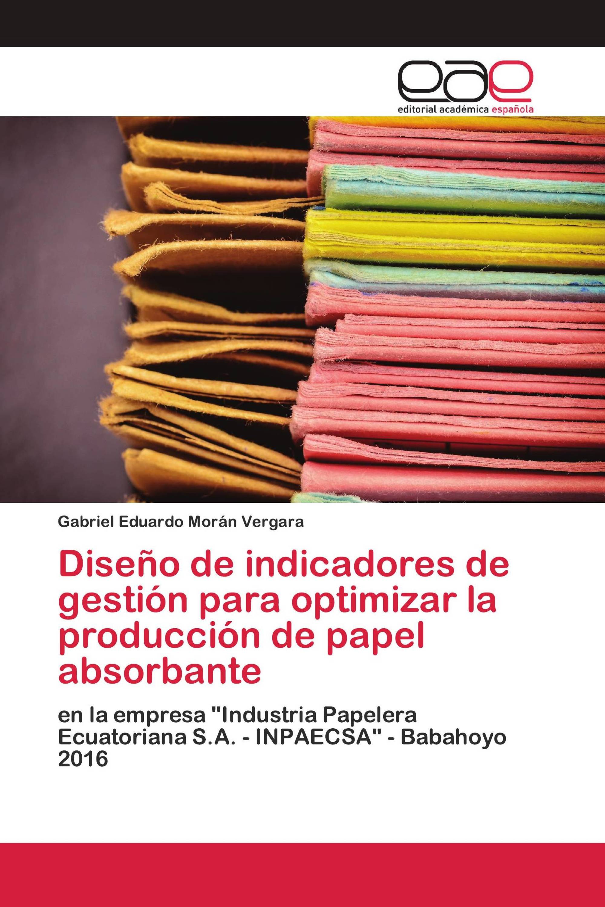 Diseño de indicadores de gestión para optimizar la producción de papel absorbante