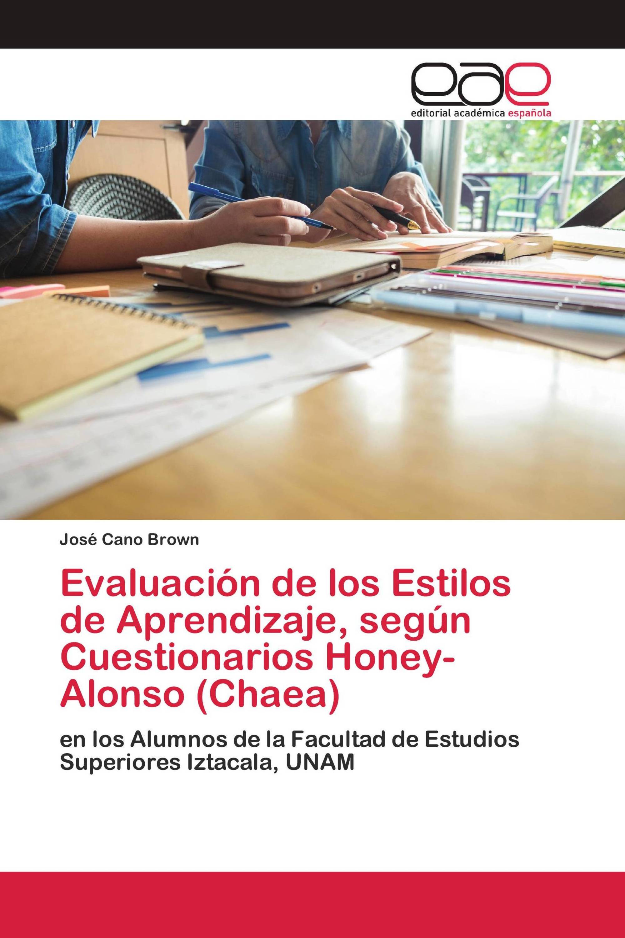 Evaluación de los Estilos de Aprendizaje, según Cuestionarios Honey-Alonso (Chaea)