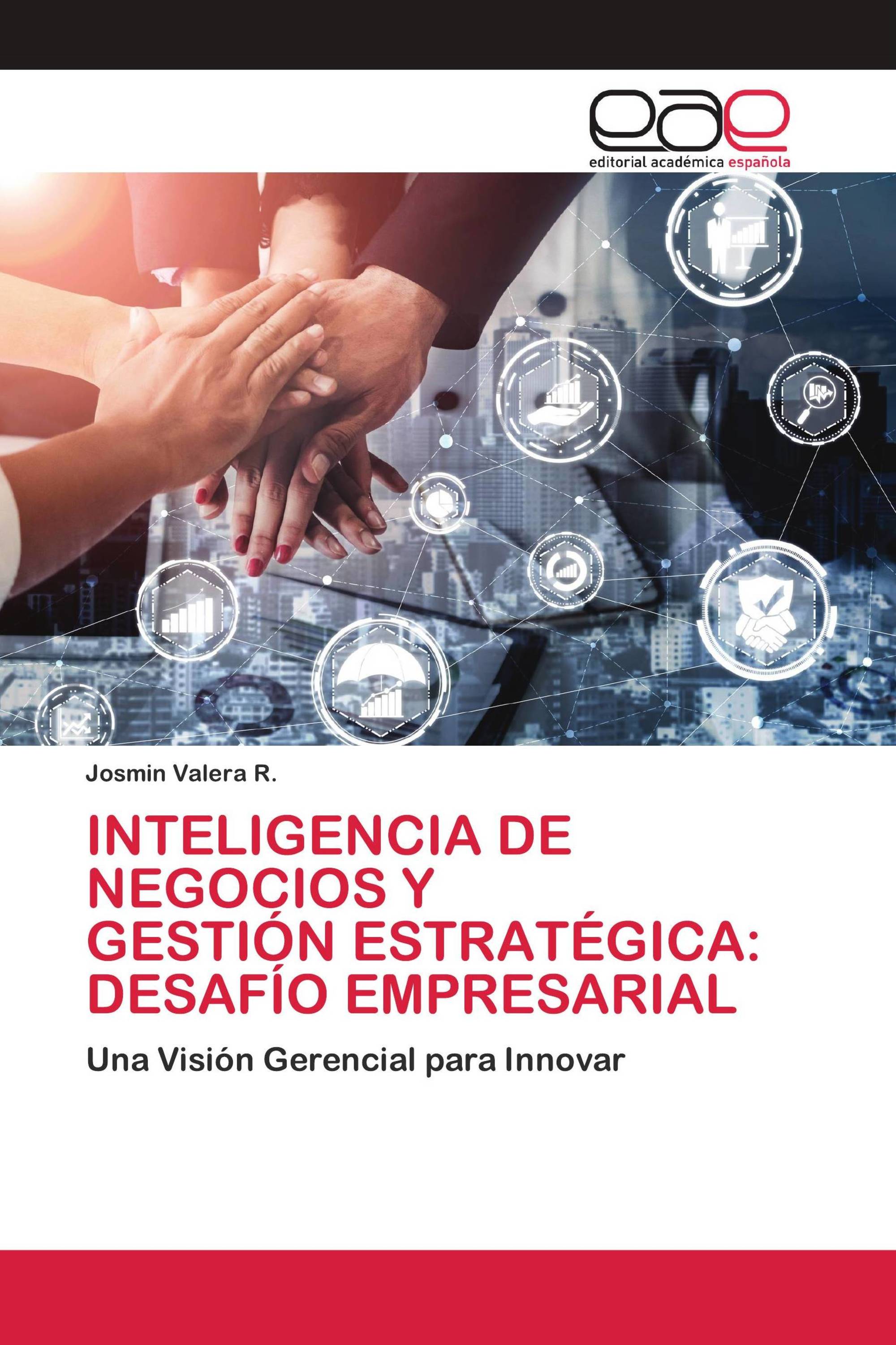 INTELIGENCIA DE NEGOCIOS Y GESTIÓN ESTRATÉGICA: DESAFÍO EMPRESARIAL