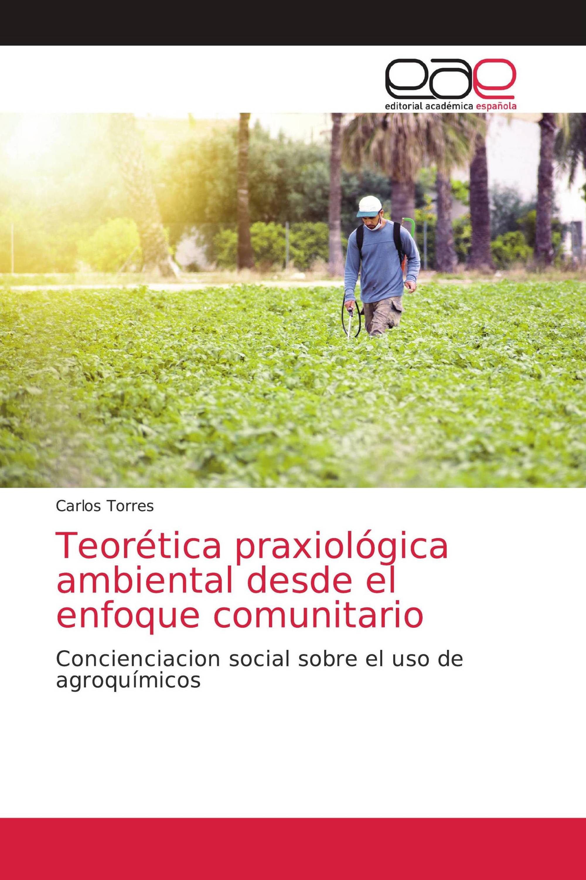 Teorética praxiológica ambiental desde el enfoque comunitario