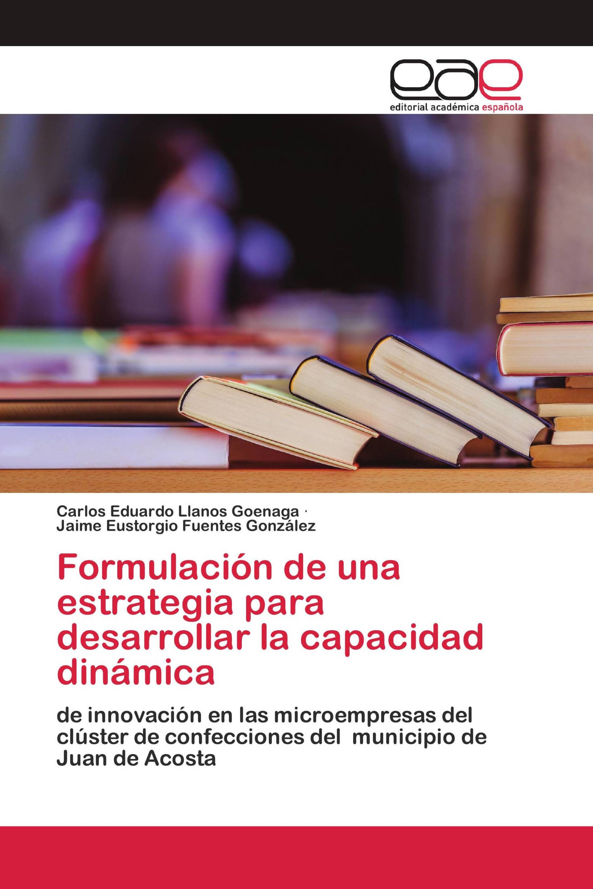 Formulación de una estrategia para desarrollar la capacidad dinámica