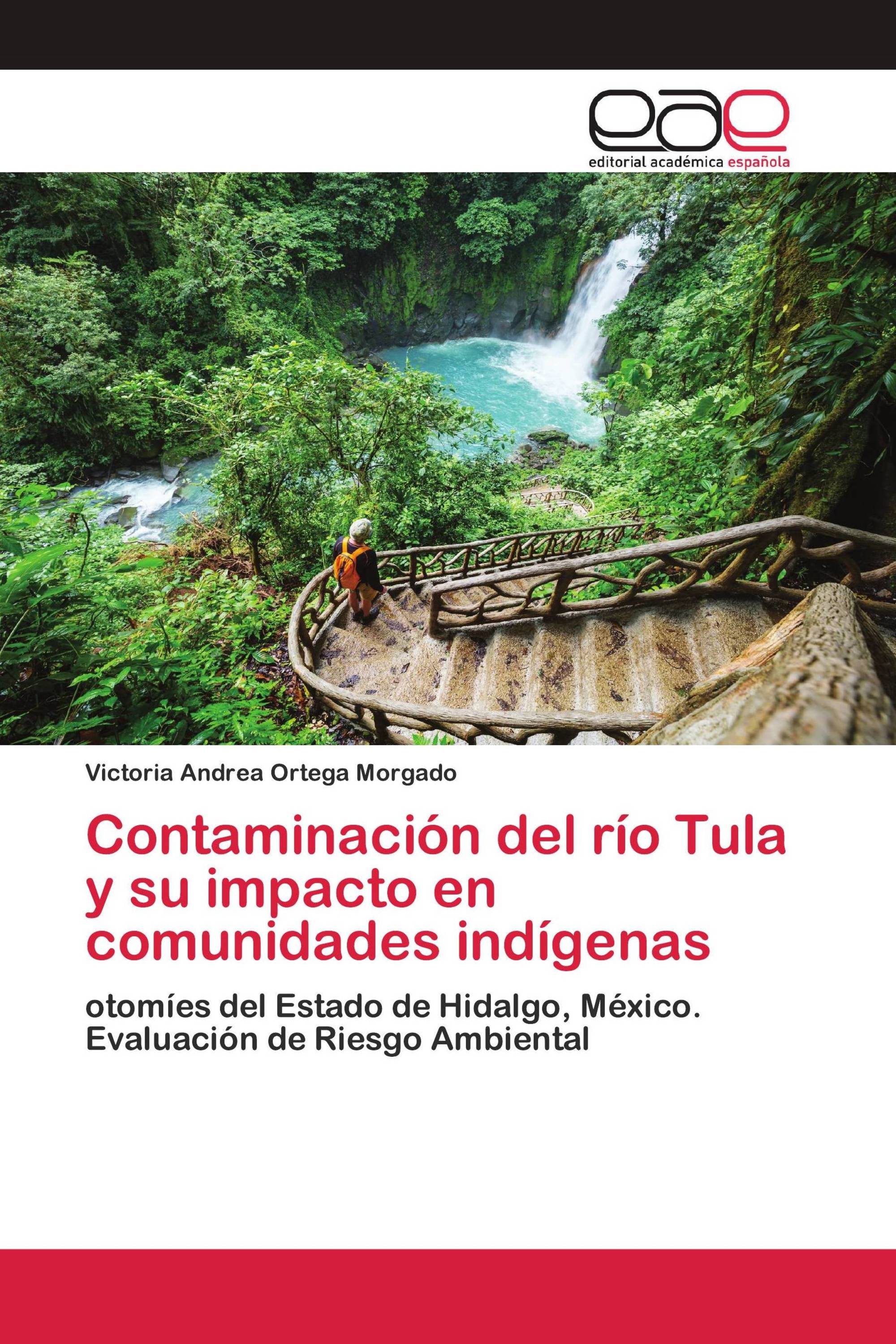 Contaminación del río Tula y su impacto en comunidades indígenas