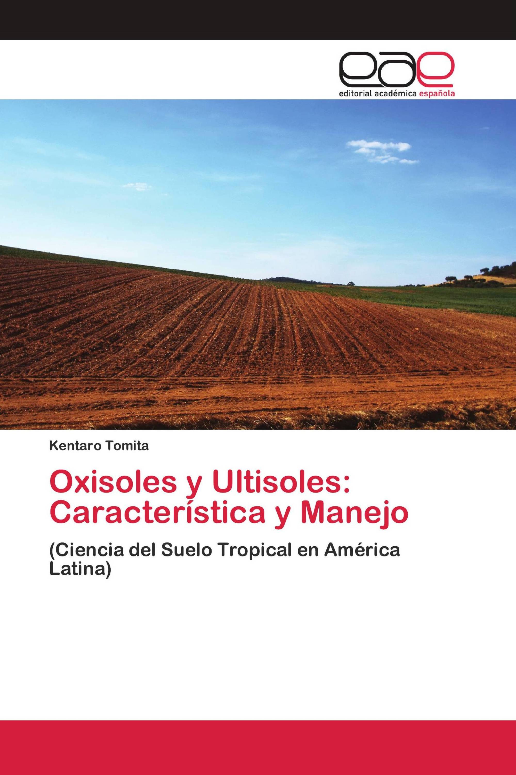 Oxisoles y Ultisoles: Característica y Manejo