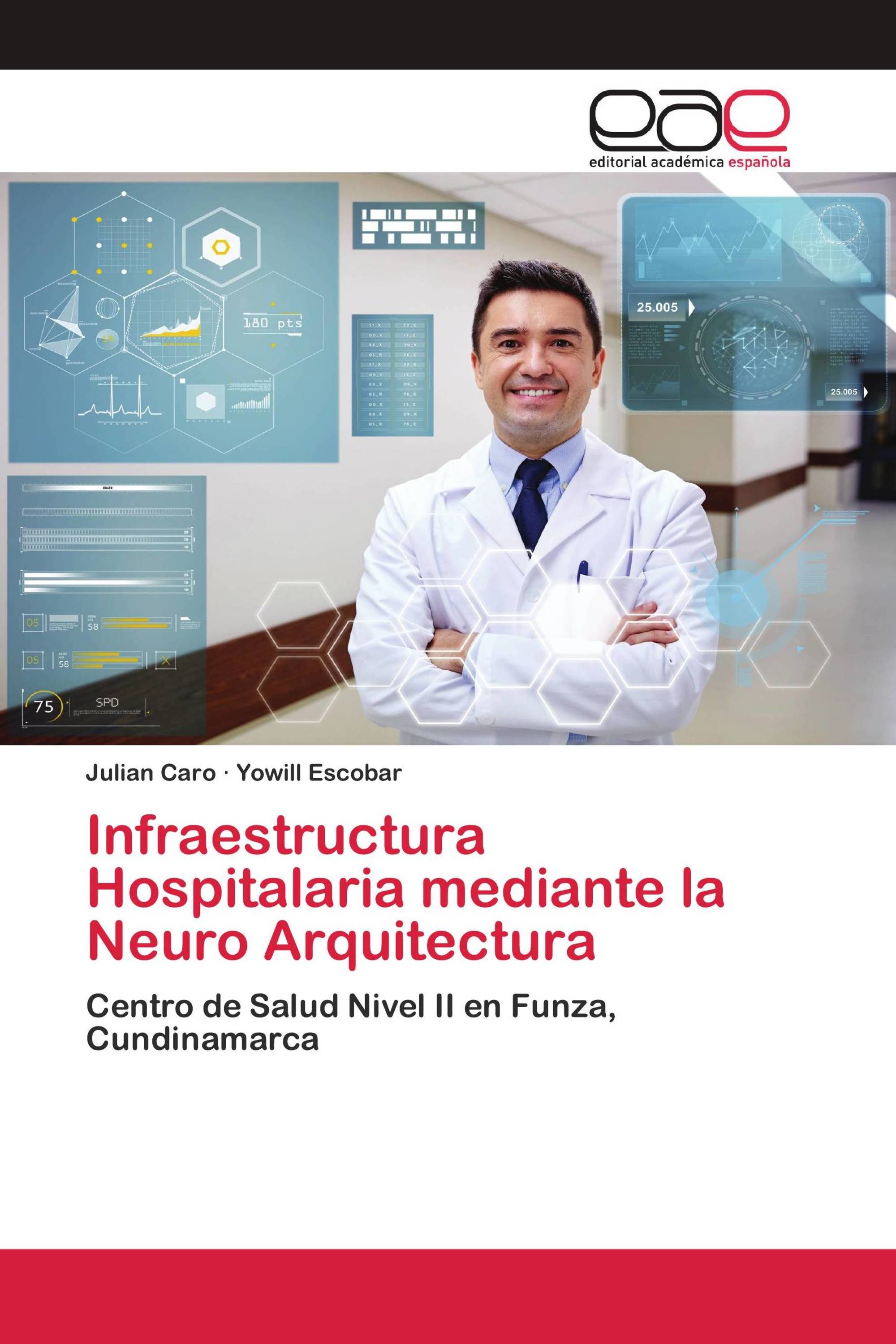 Infraestructura Hospitalaria mediante la Neuro Arquitectura