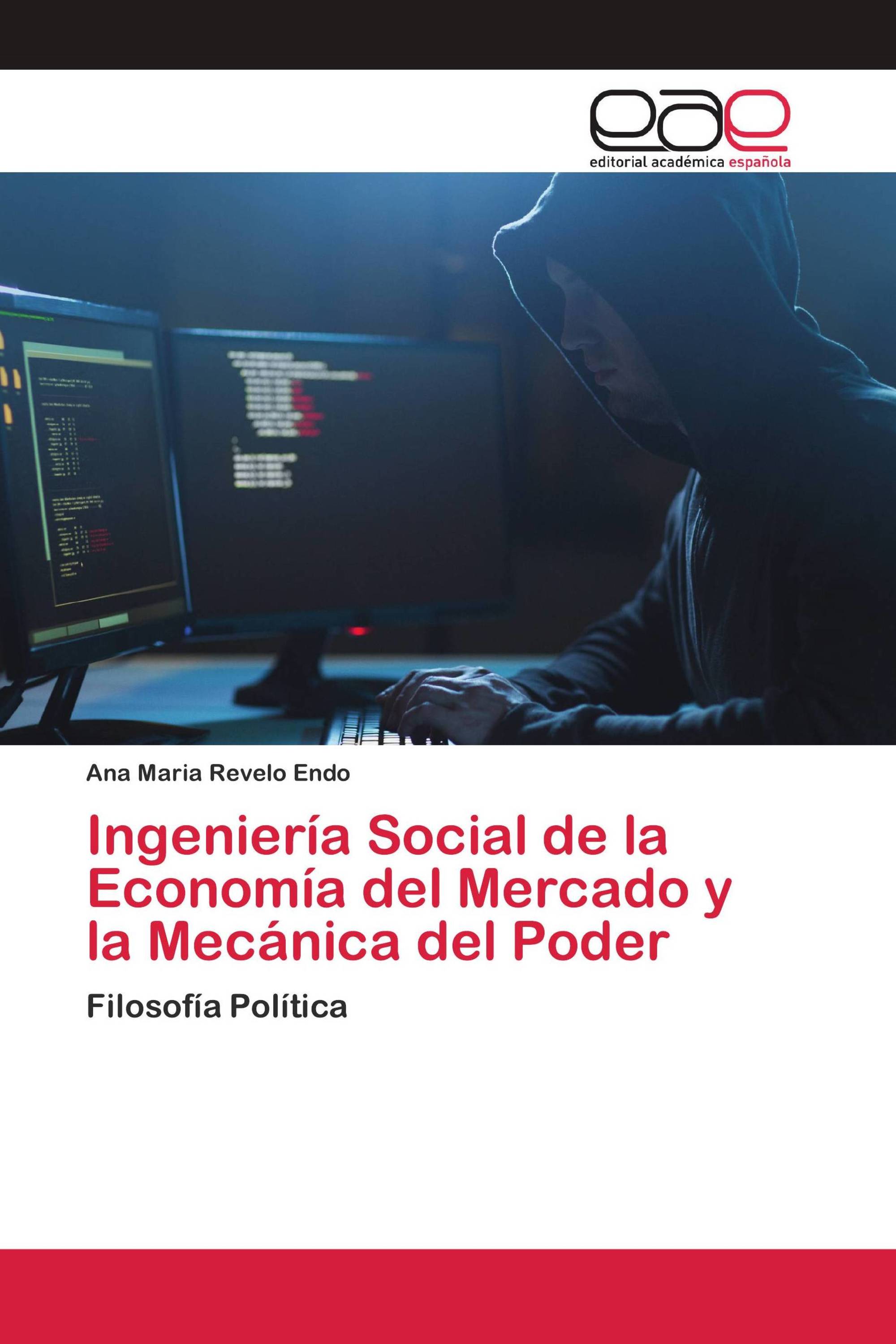 Ingeniería Social de la Economía del Mercado y la Mecánica del Poder