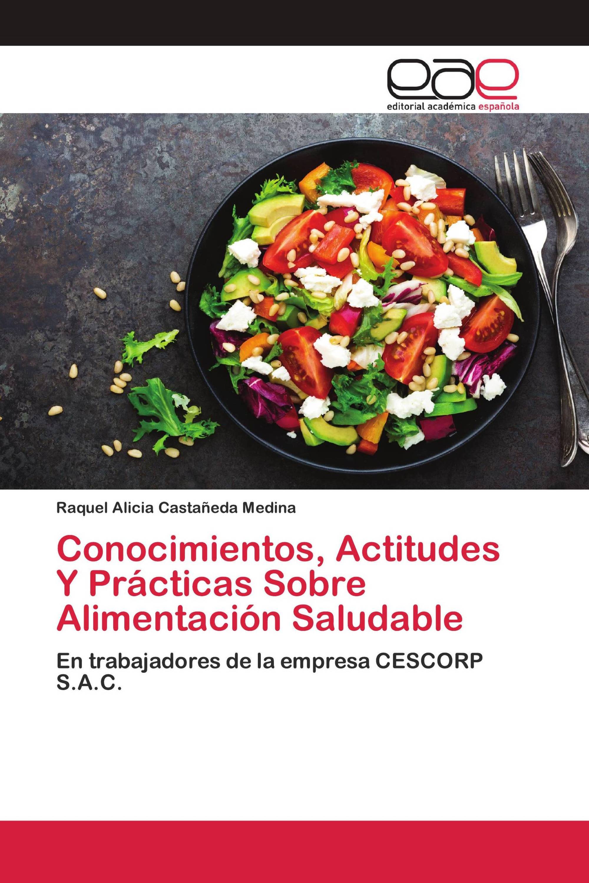 Conocimientos, Actitudes Y Prácticas Sobre Alimentación Saludable