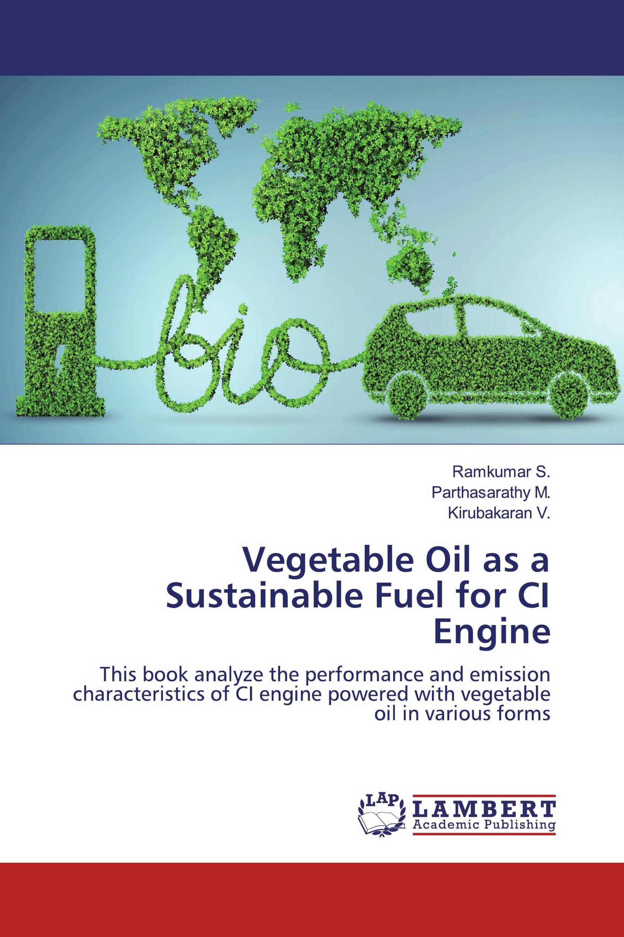 Vegetable Oil as a Sustainable Fuel for CI Engine / 9786200432988 / 9786200432988 / 6200432988