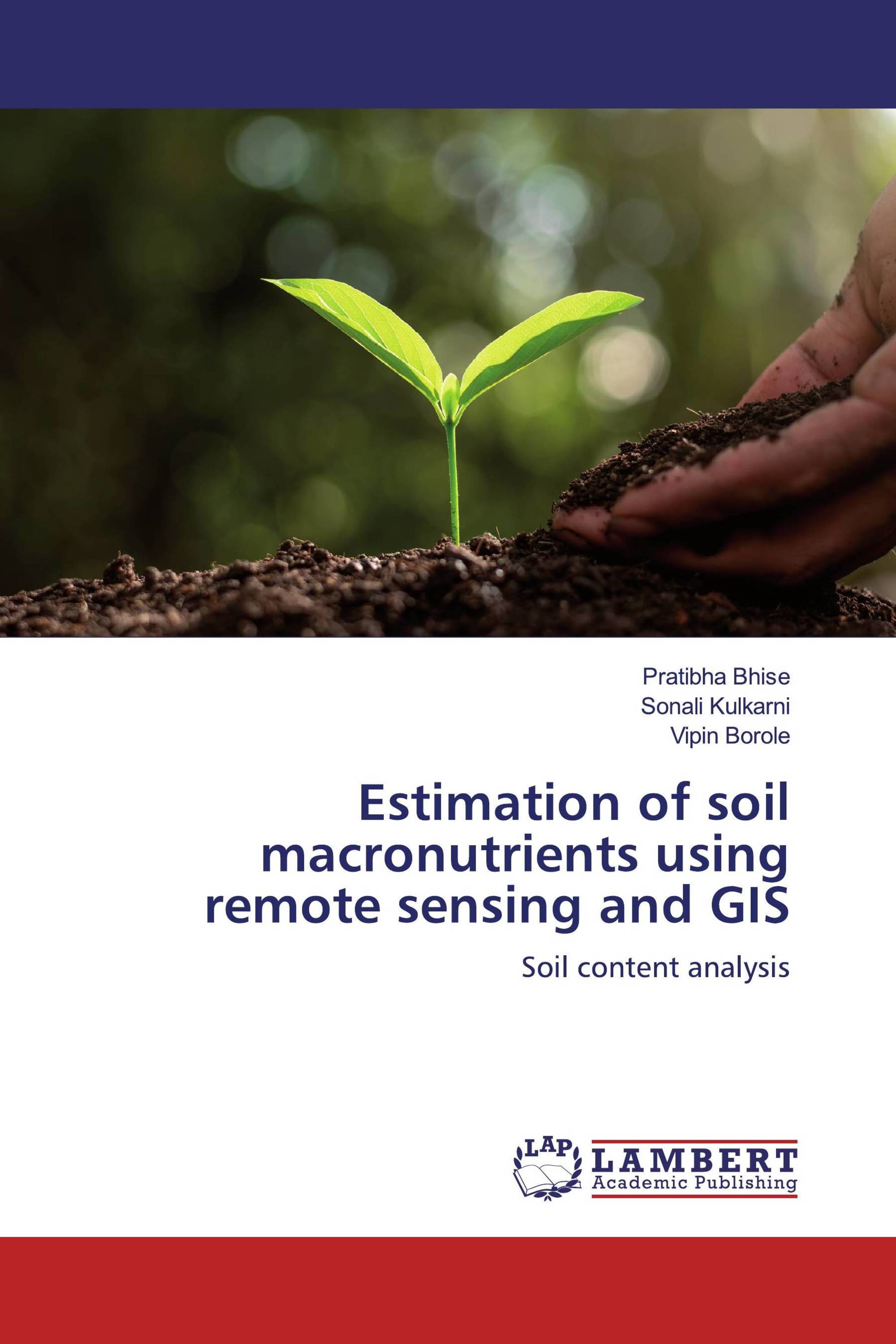 Estimation of soil macronutrients using remote sensing and GIS / 978 ...