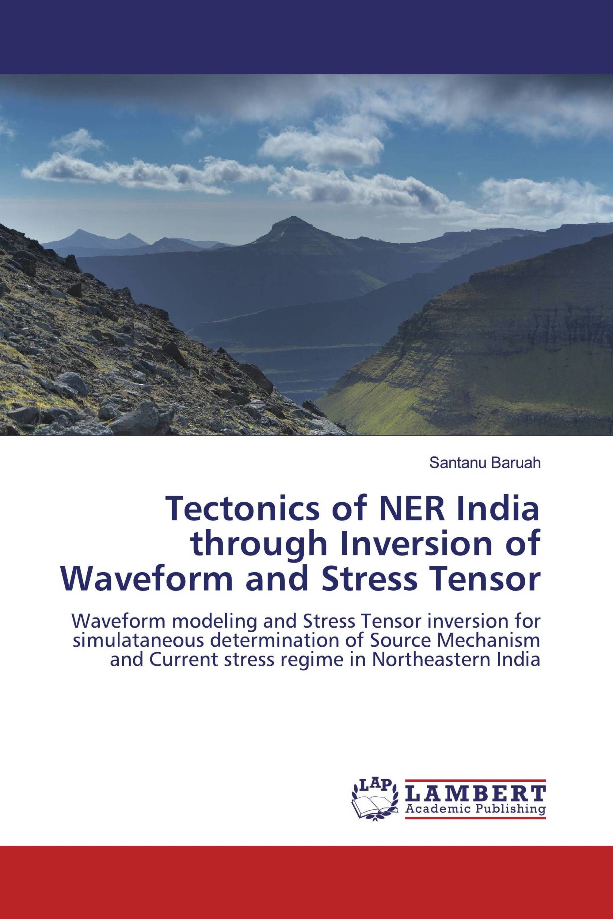 Tectonics of NER India through Inversion of Waveform and Stress Tensor