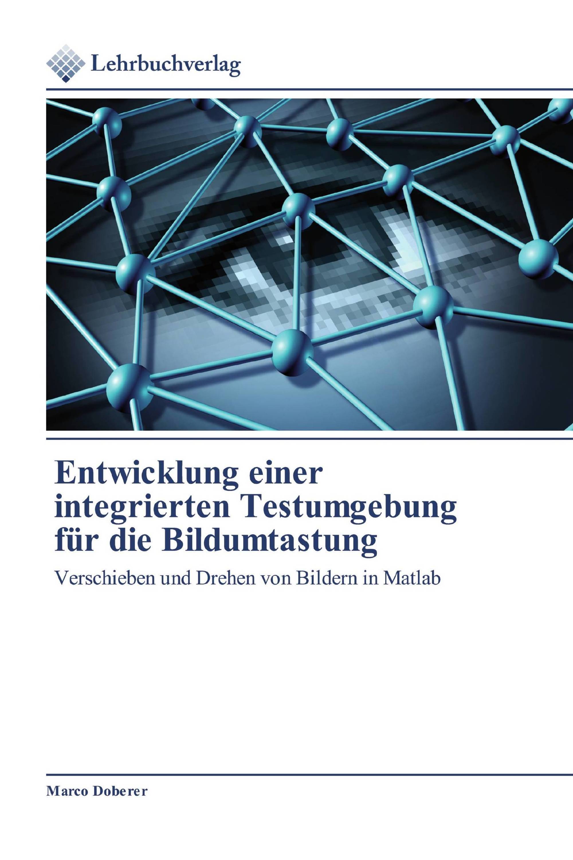 Entwicklung einer integrierten Testumgebung für die Bildumtastung