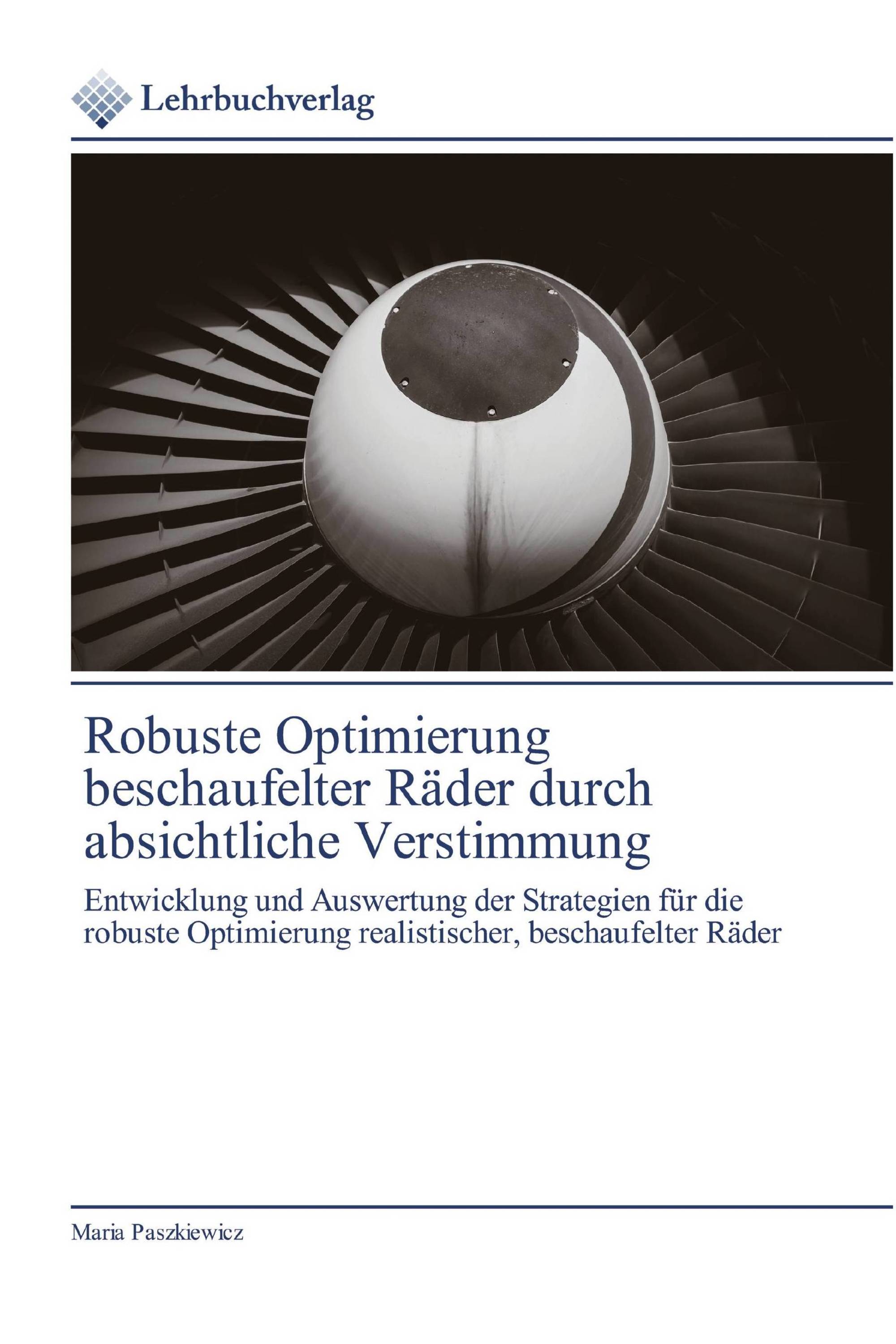 Robuste Optimierung beschaufelter Räder durch absichtliche Verstimmung