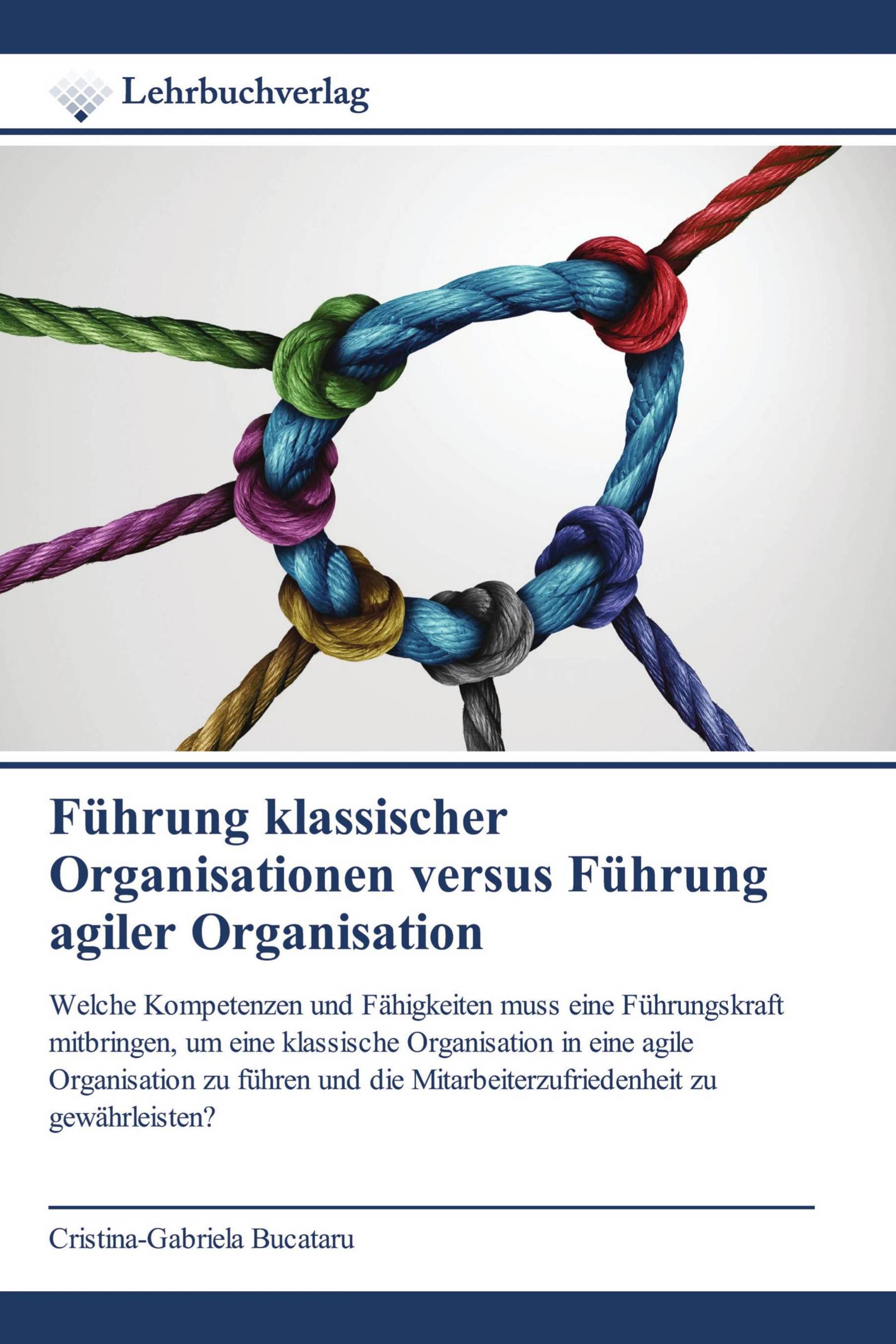 Führung klassischer Organisationen versus Führung agiler Organisation