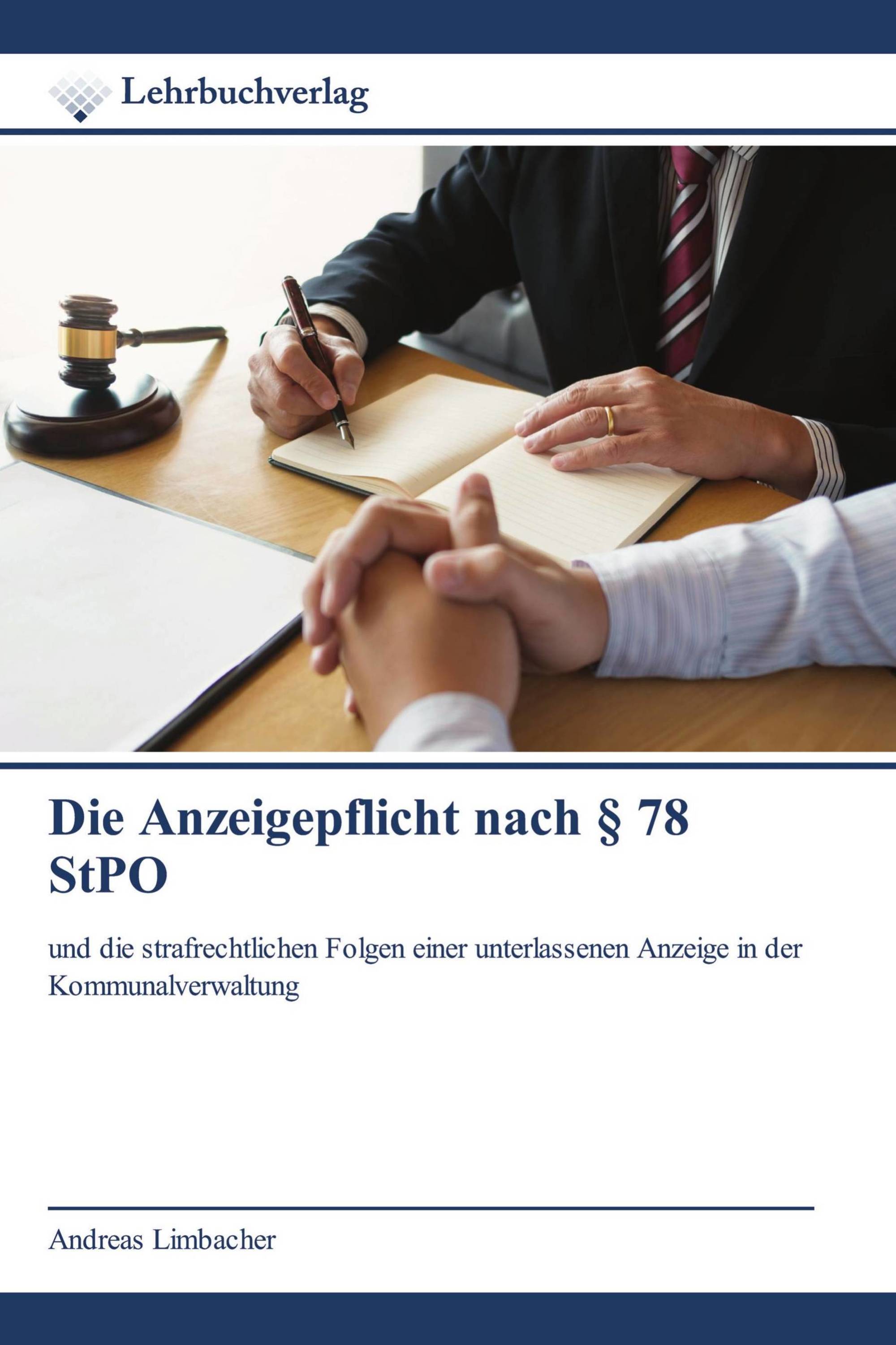 Die Anzeigepflicht nach § 78 StPO