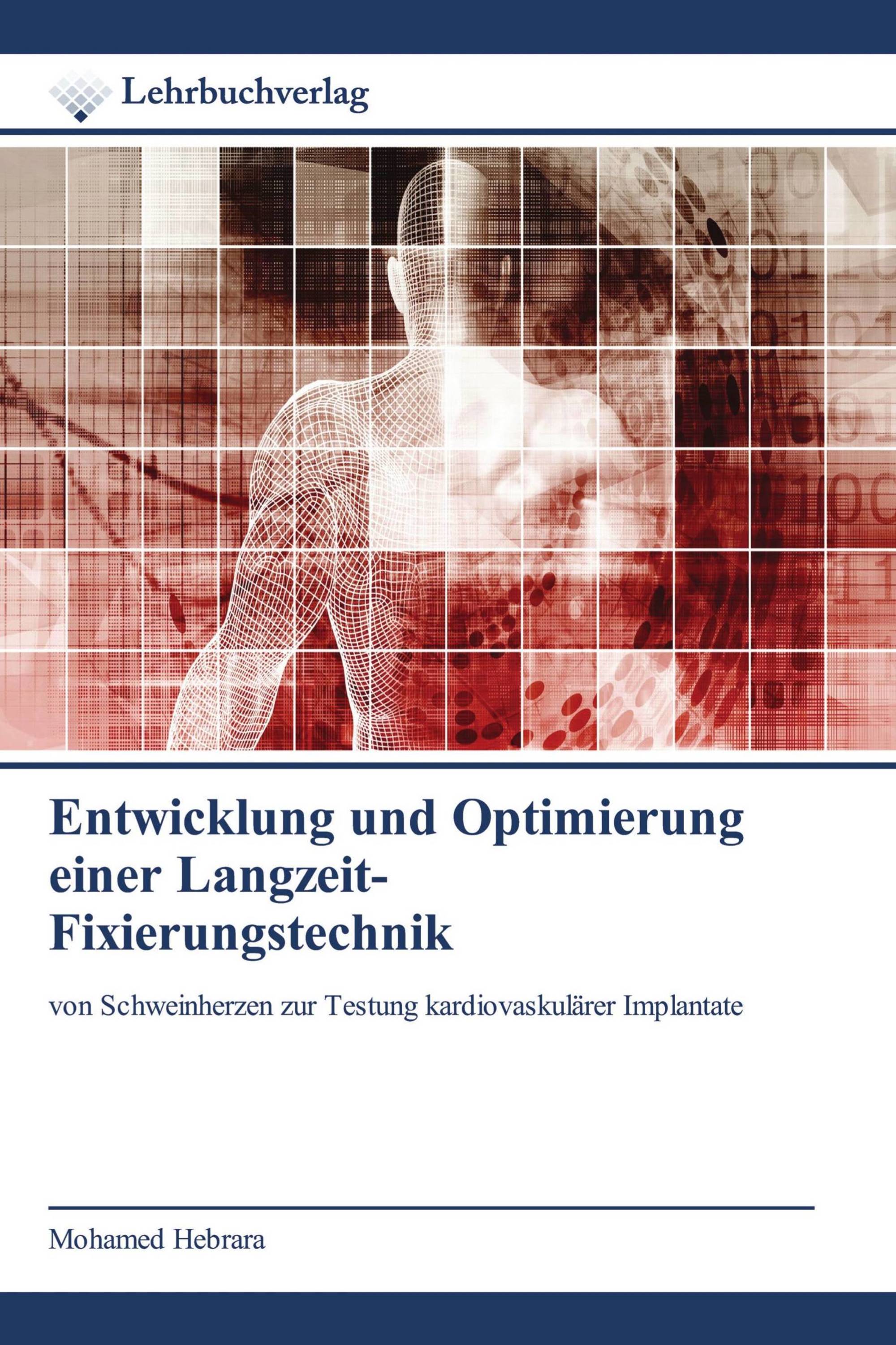 Entwicklung und Optimierung einer Langzeit- Fixierungstechnik