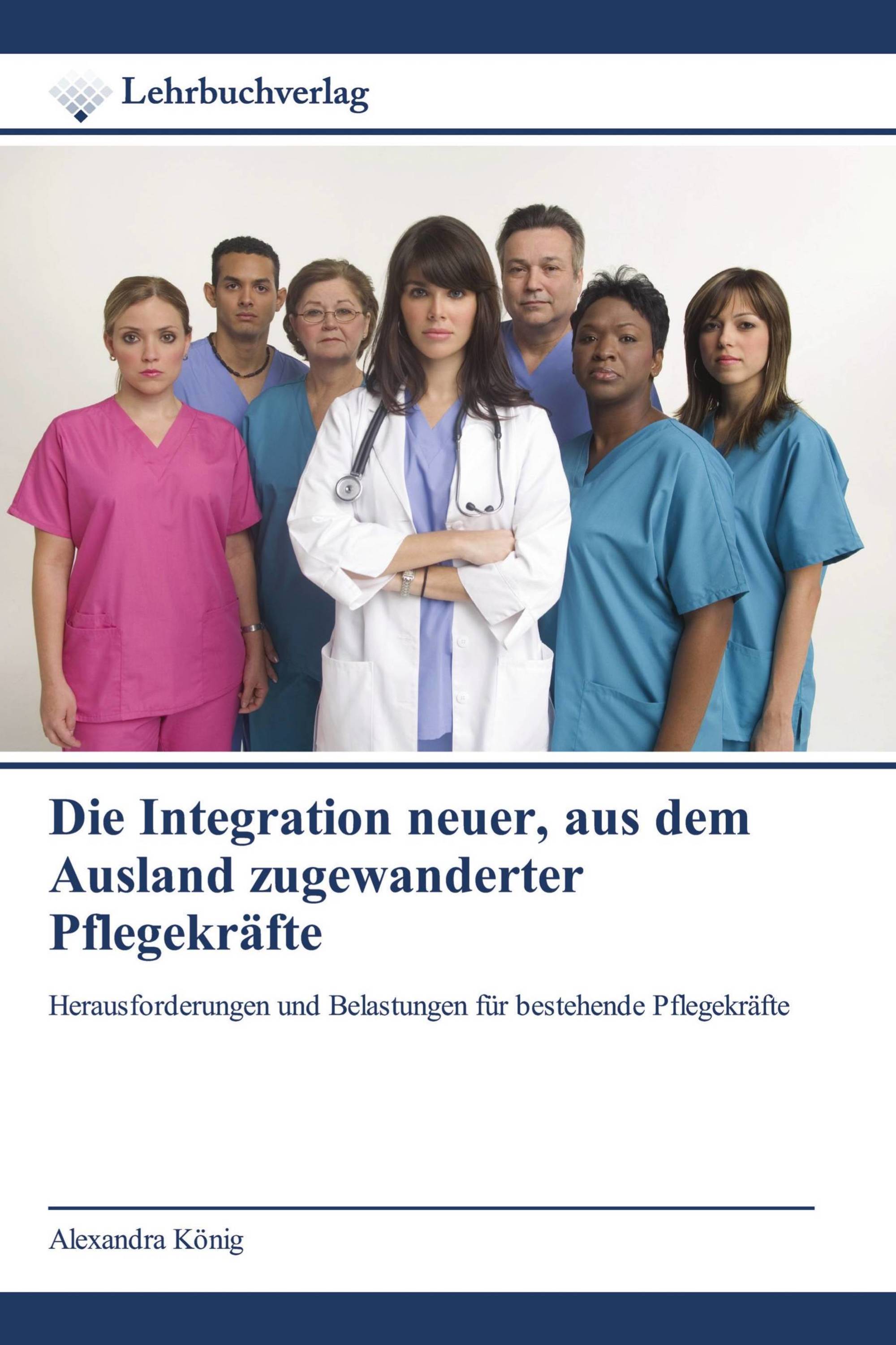 Die Integration neuer, aus dem Ausland zugewanderter Pflegekräfte