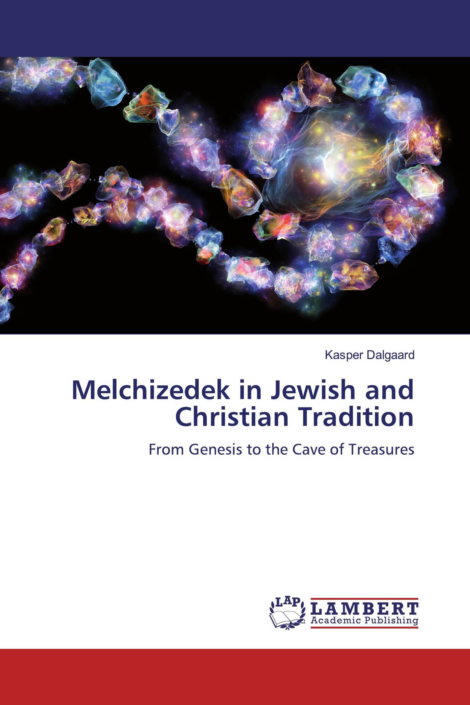 Melchizedek in Jewish and Christian Tradition