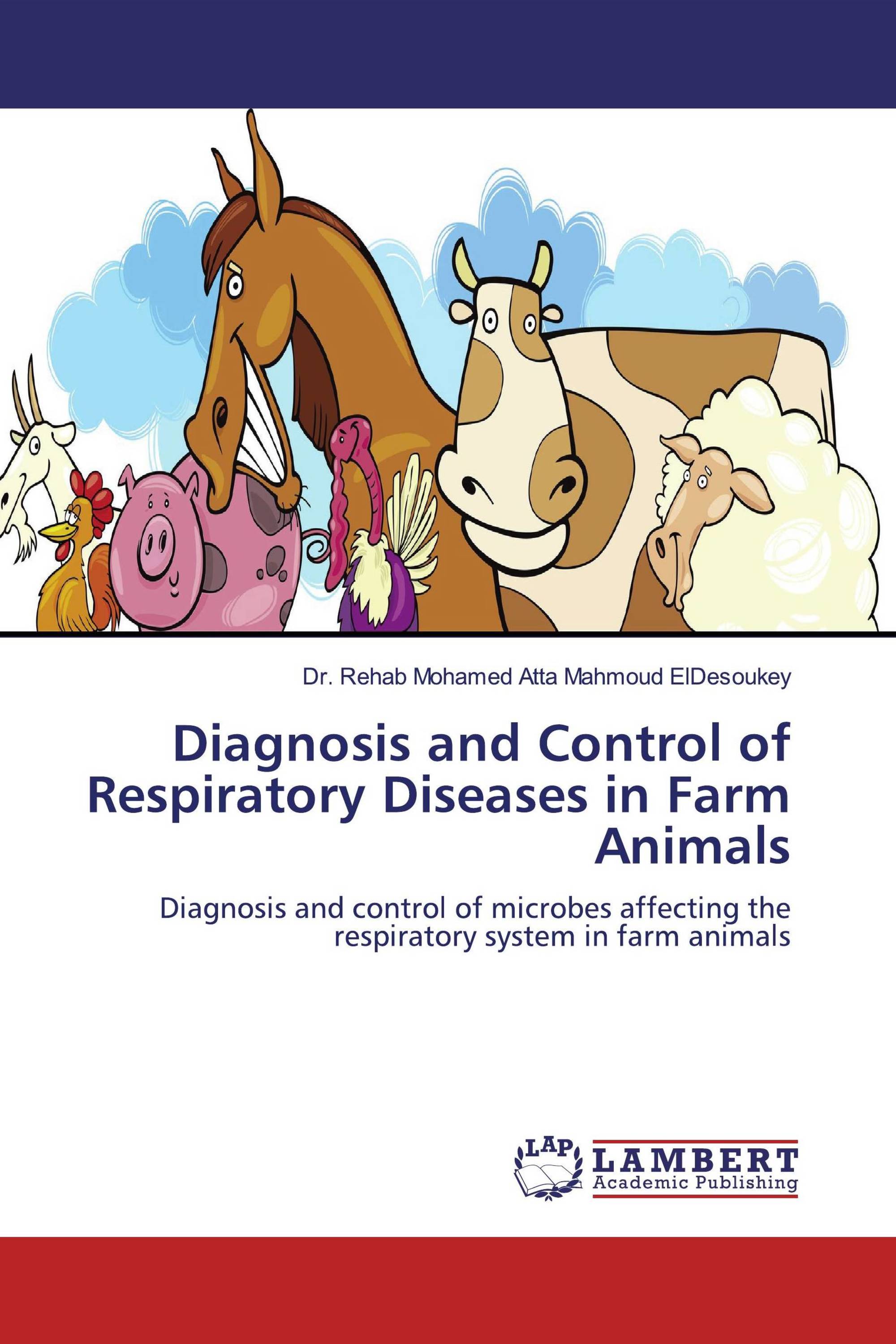 Diagnosis and Control of Respiratory Diseases in Farm Animals /  978-620-0-46087-5 / 9786200460875 / 6200460876