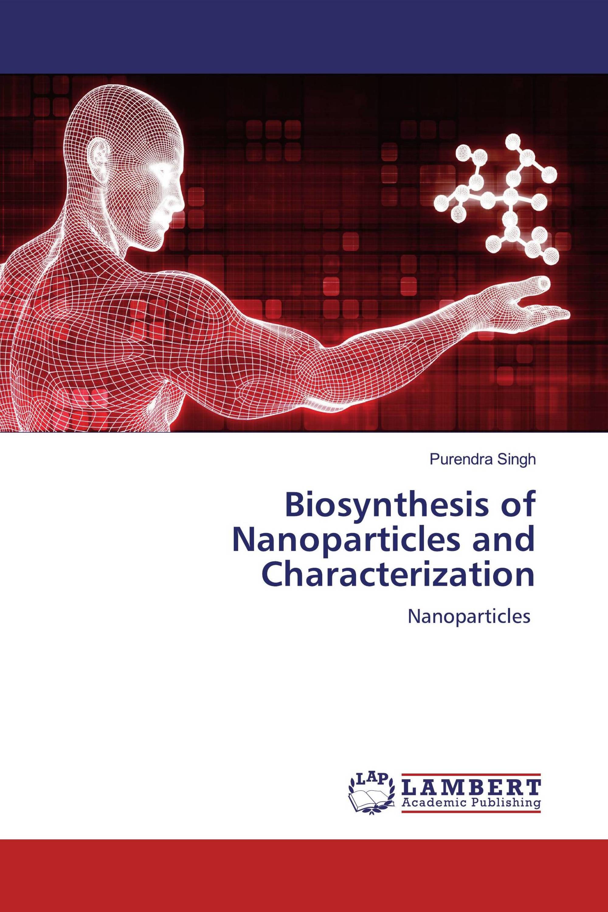 Biosynthesis of Nanoparticles and Characterization