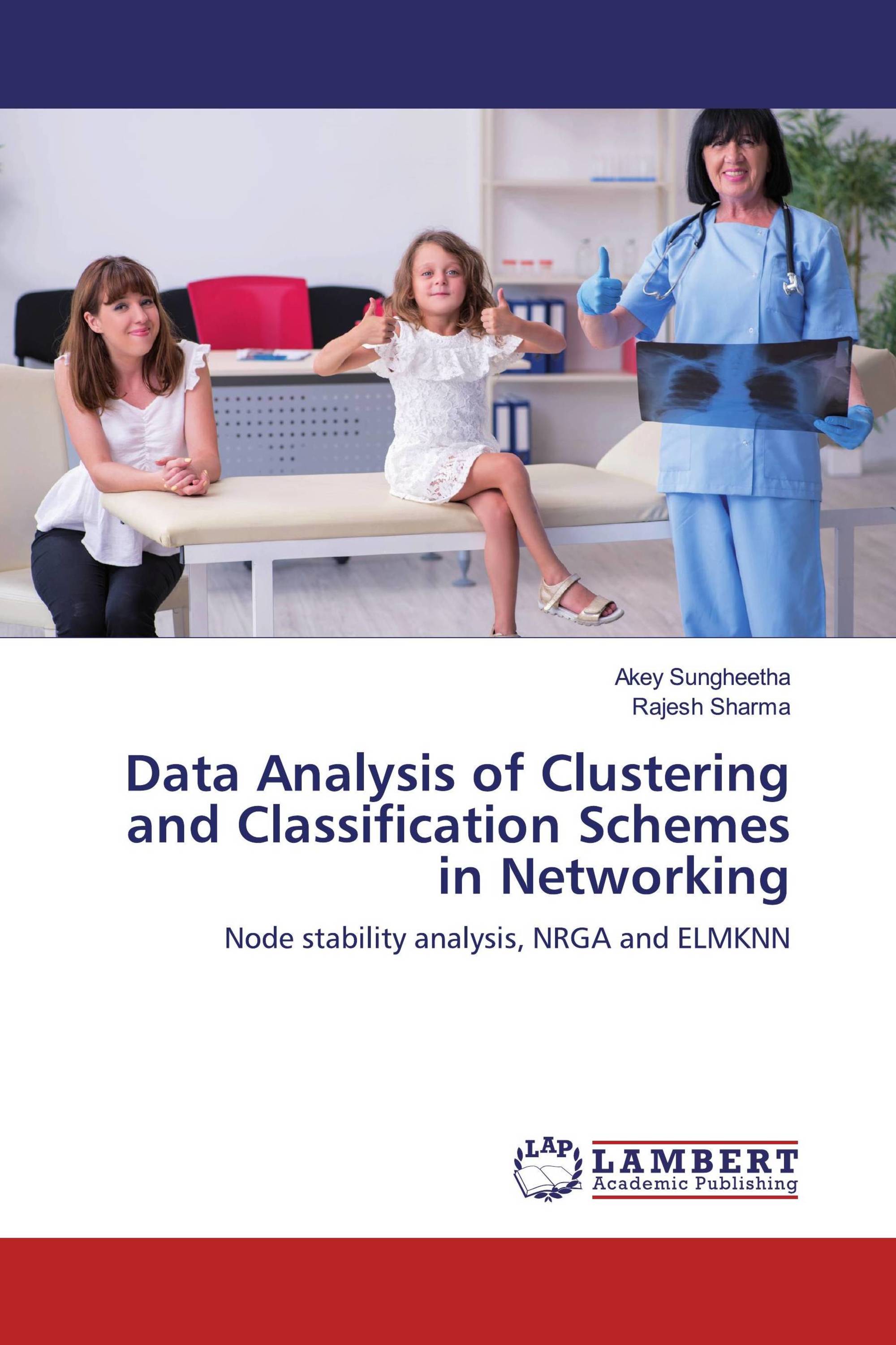 Data Analysis of Clustering and Classification Schemes in Networking