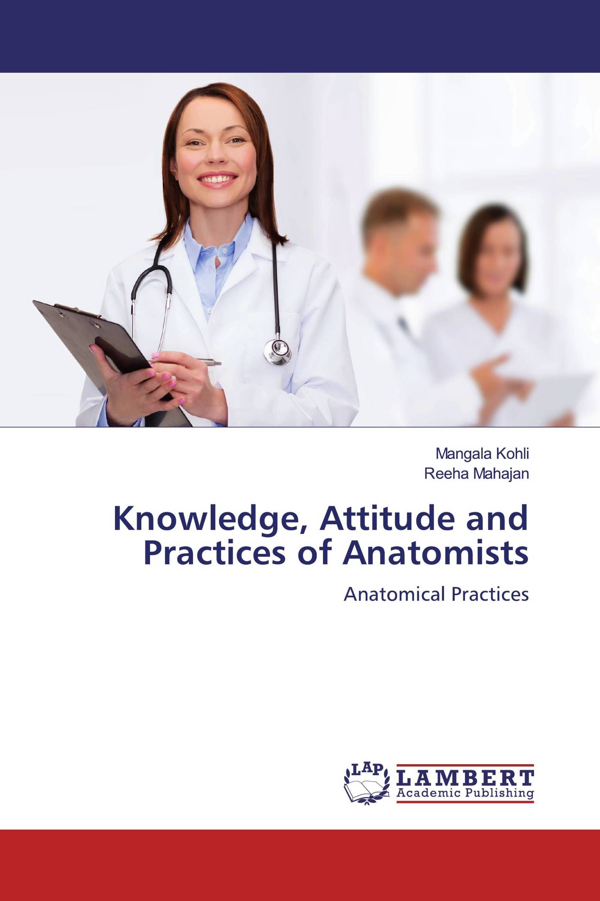 Knowledge, Attitude and Practices of Anatomists