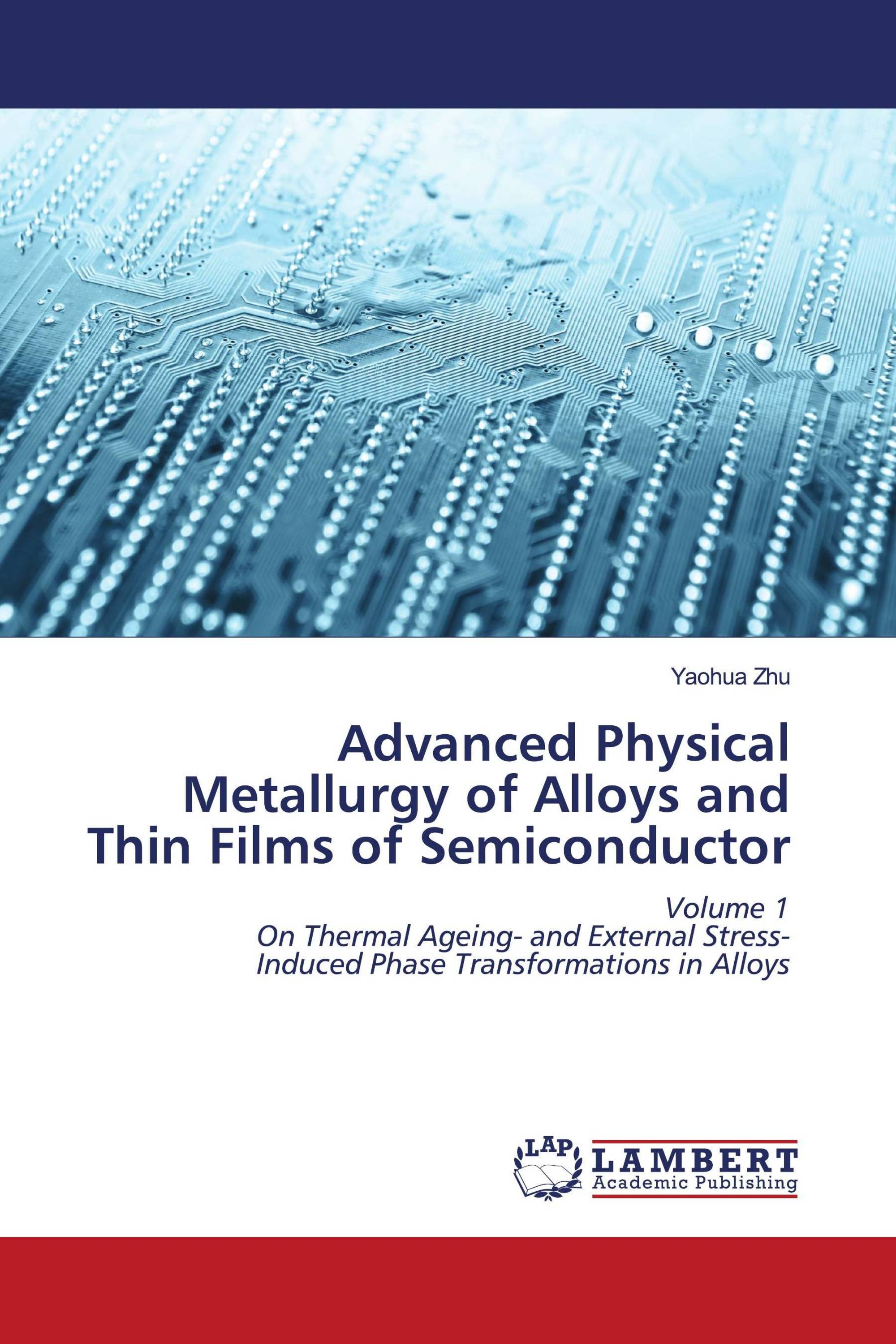 Advanced Physical Metallurgy of Alloys and Thin Films of Semiconductor