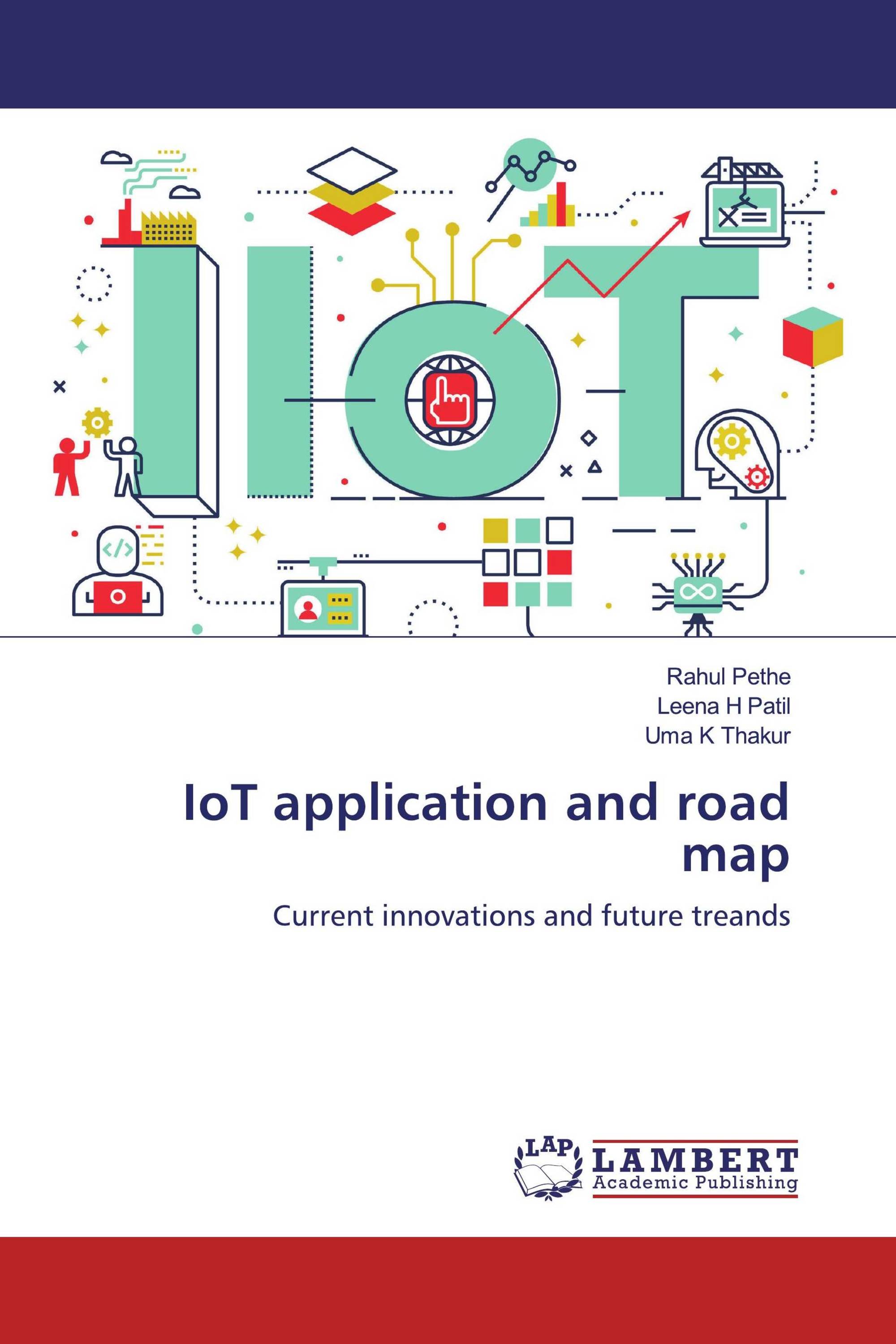 Iot Application And Road Map 978 620 0 47026 3 9786200470263 620047026x 4622