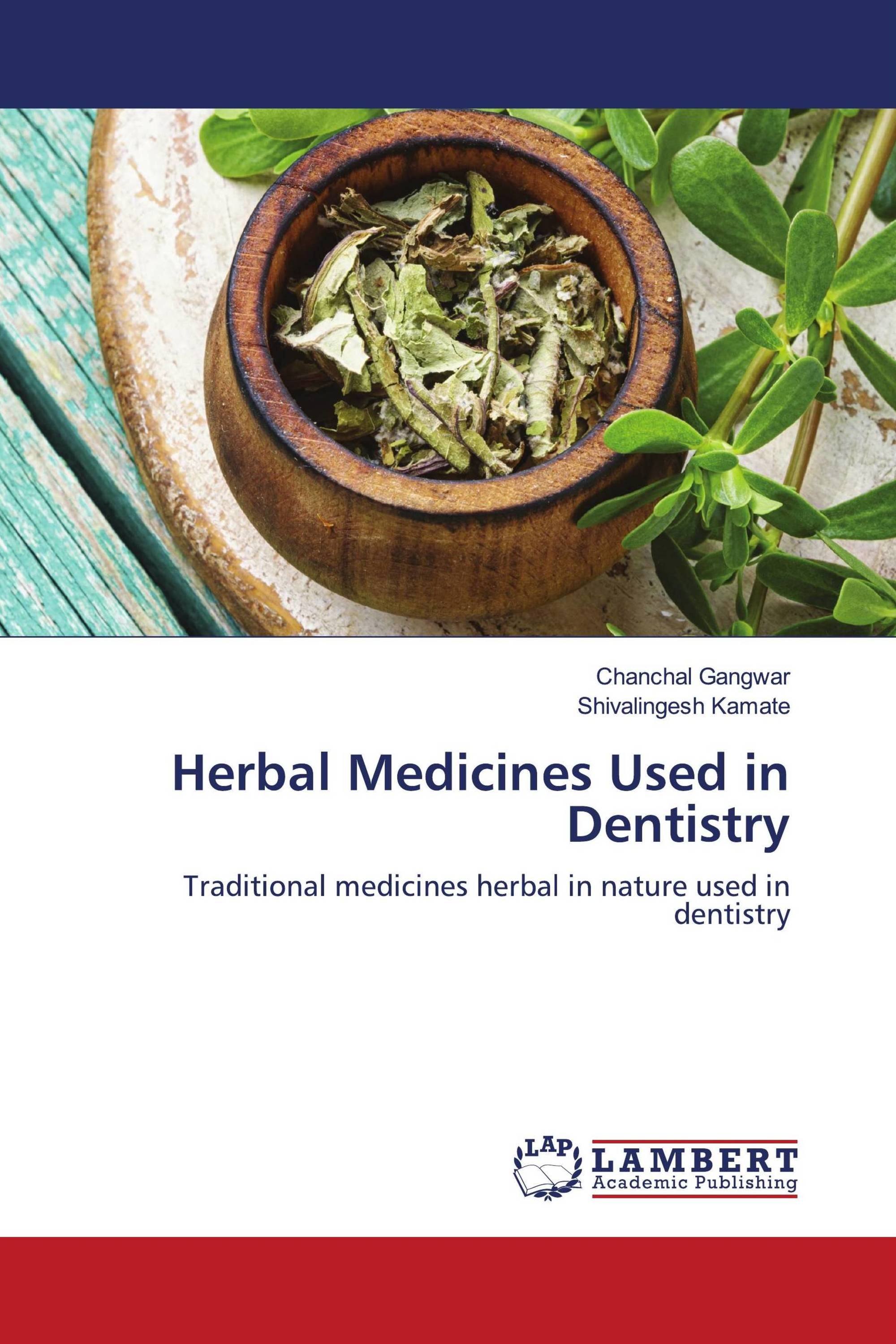 Herbal Medicines Used in Dentistry / 9786200472717 / 9786200472717