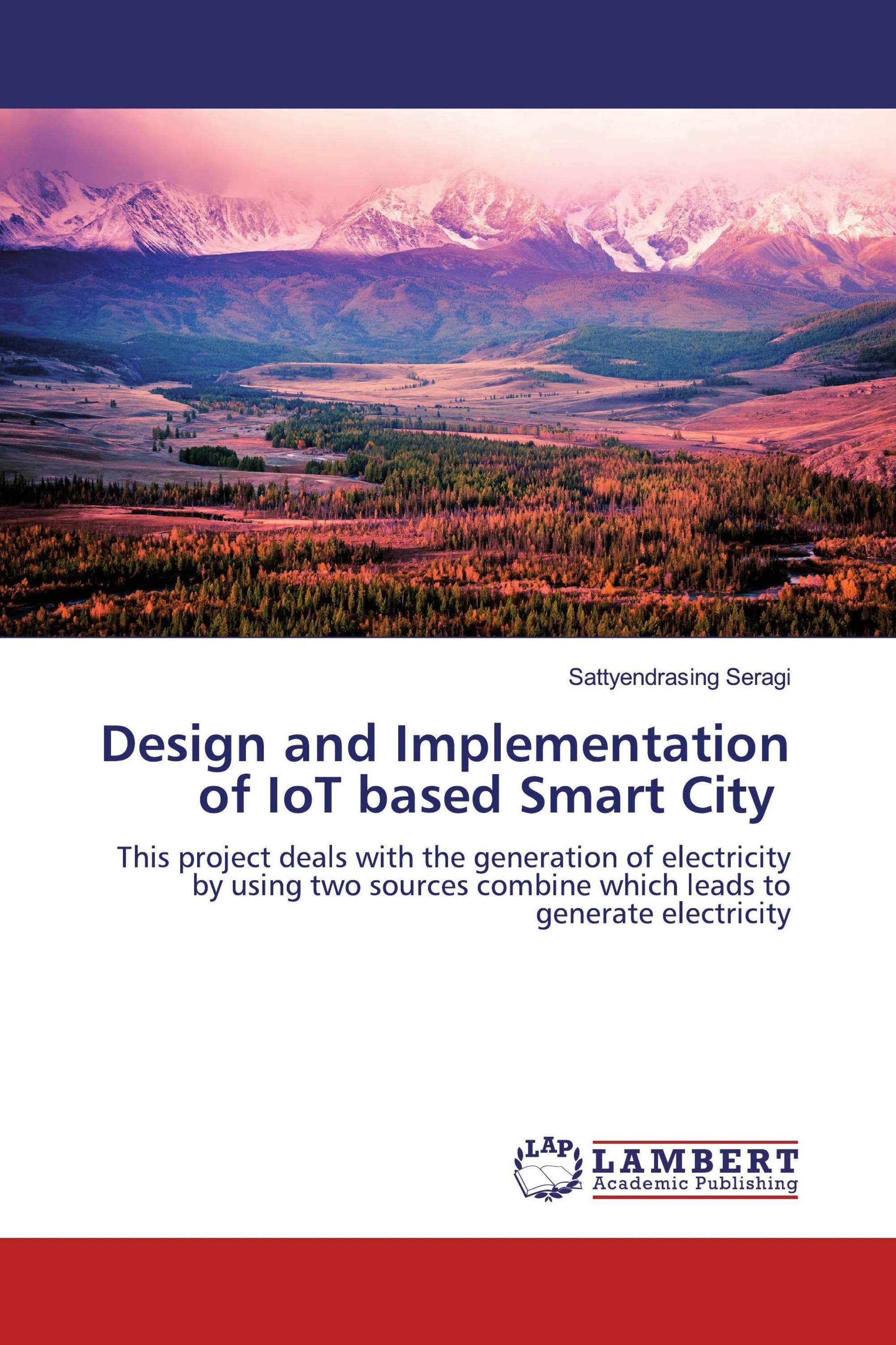 Design and Implementation of IoT based Smart City