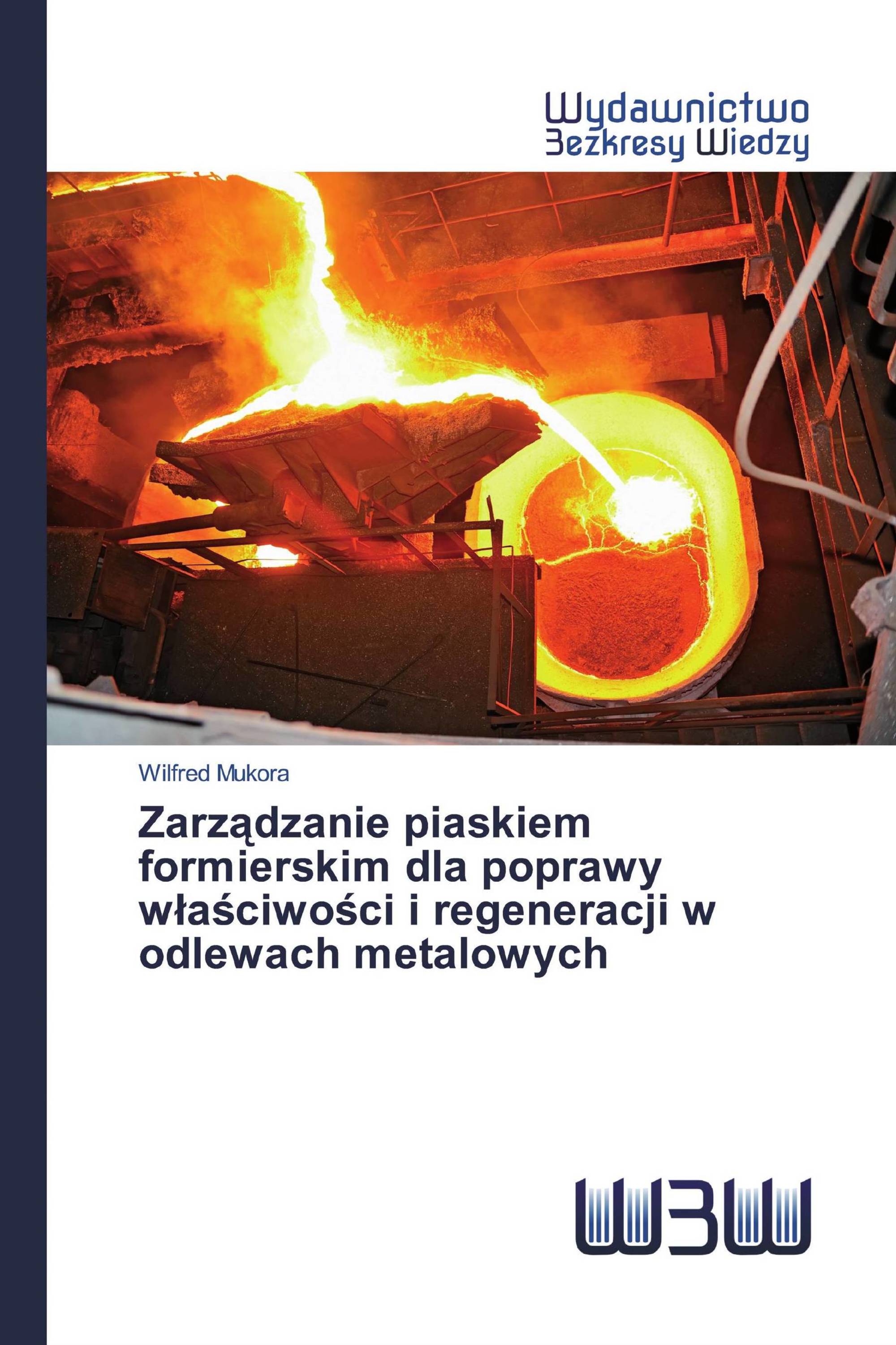 Zarządzanie piaskiem formierskim dla poprawy właściwości i regeneracji w odlewach metalowych