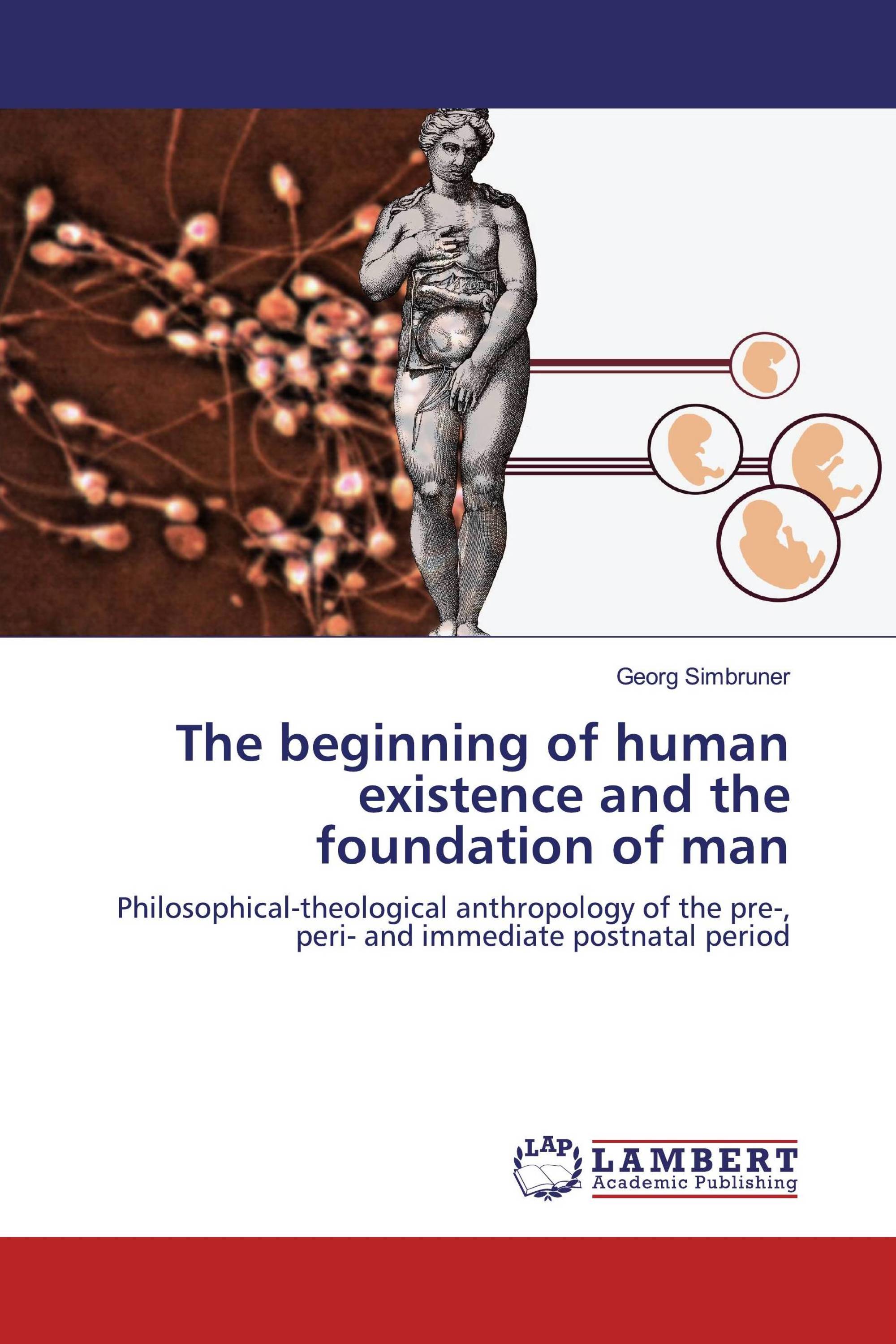 The beginning of human existence and the foundation of man