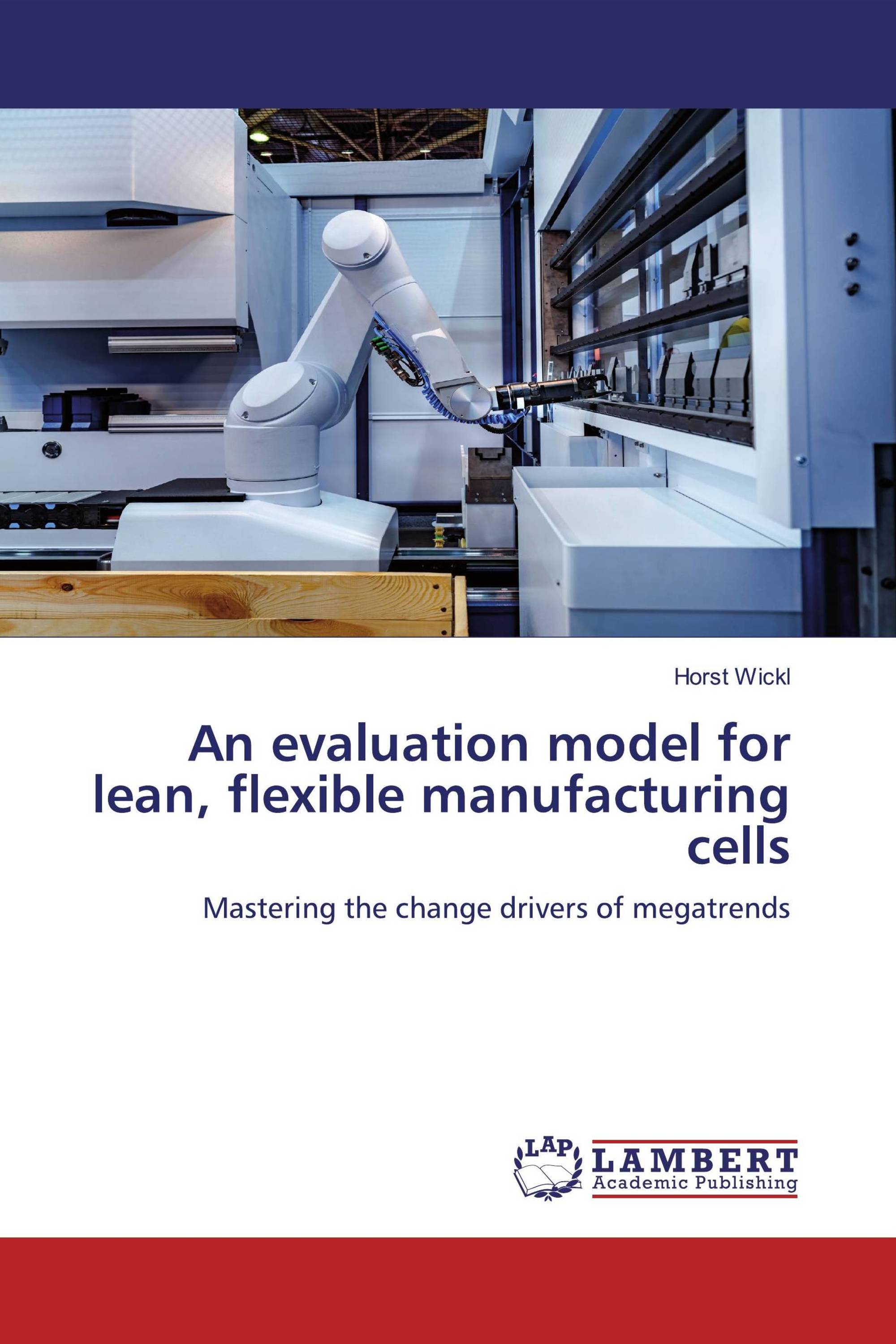 An evaluation model for lean, flexible manufacturing cells