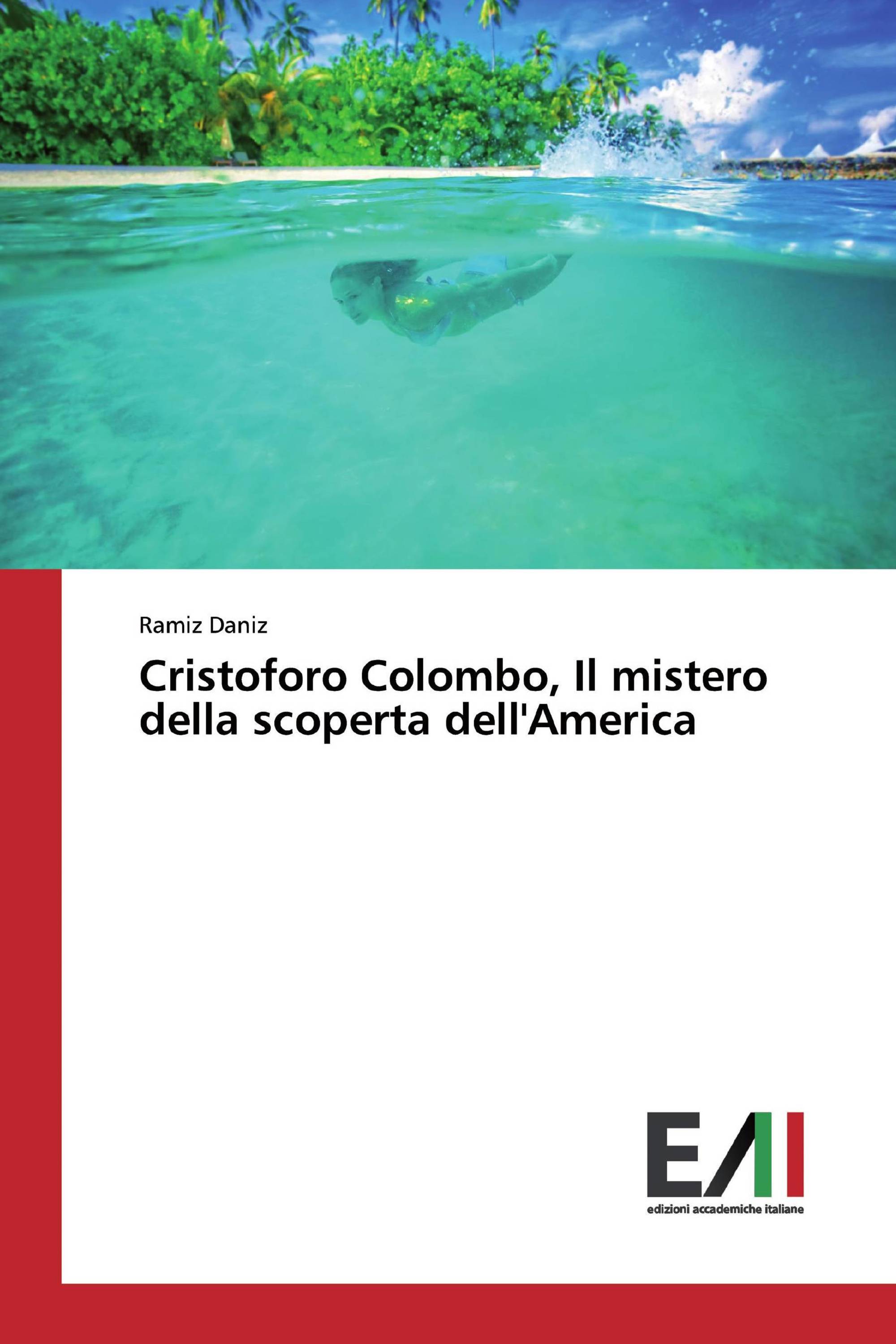 Cristoforo Colombo, Il mistero della scoperta dell'America