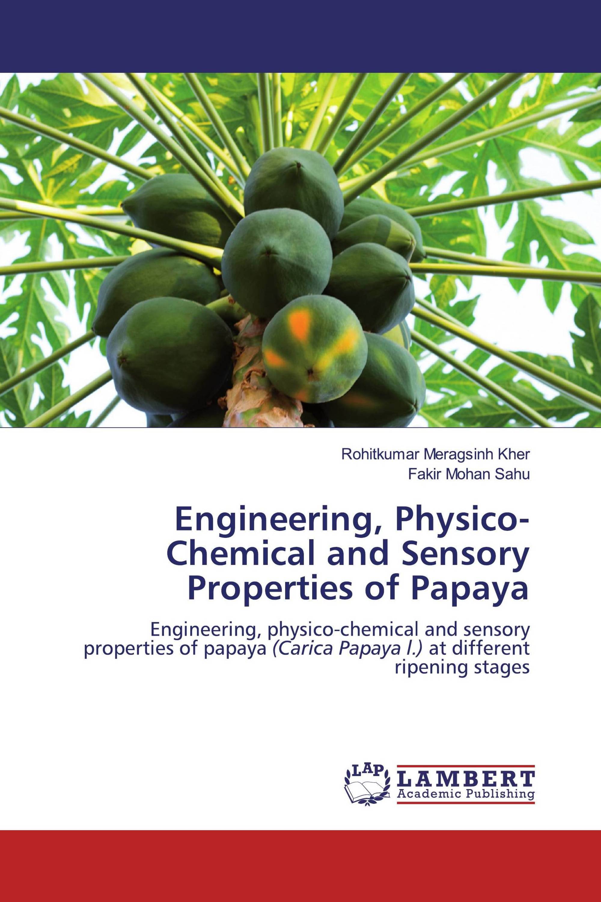 Engineering, Physico-Chemical and Sensory Properties of Papaya