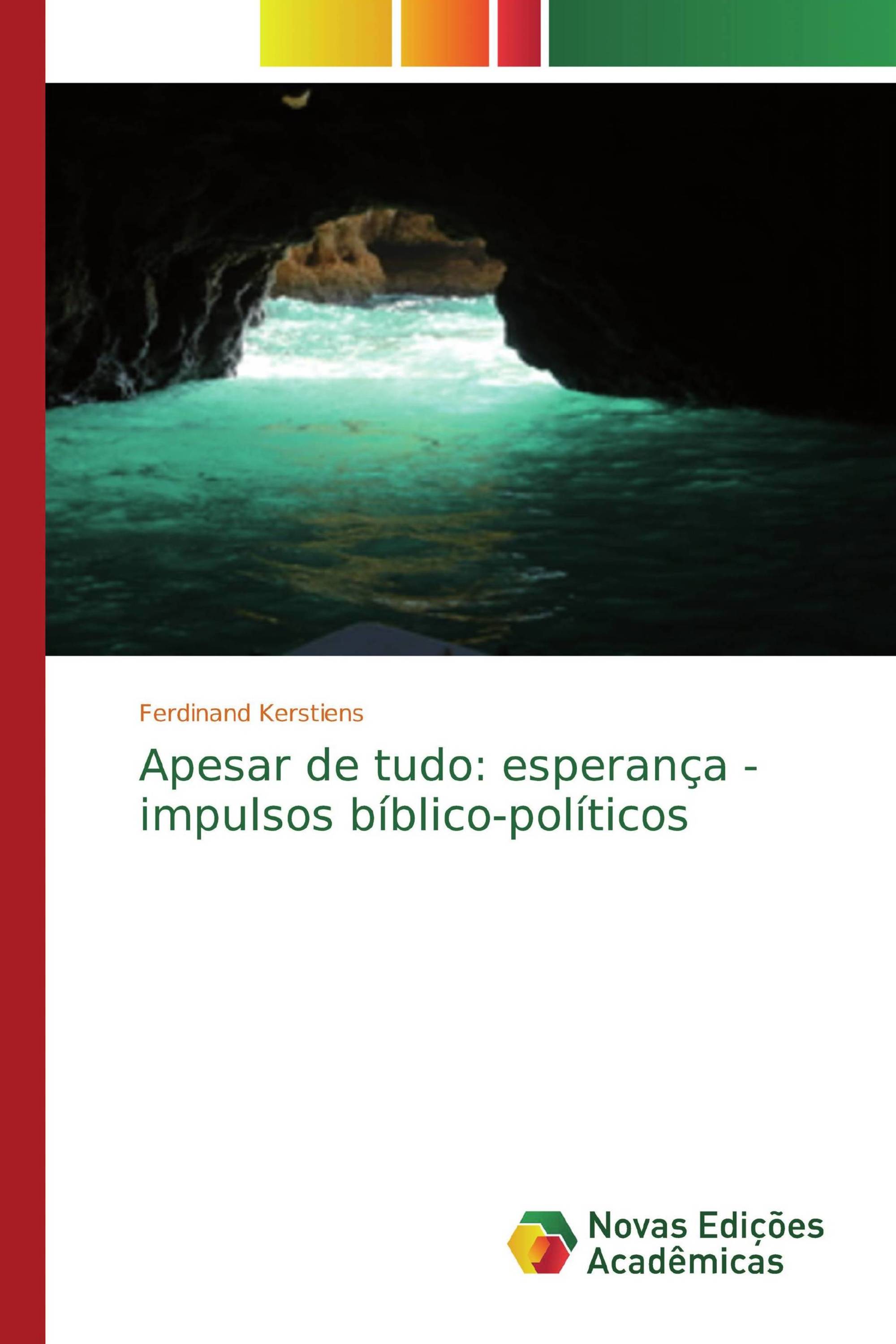 Apesar de tudo: esperança - impulsos bíblico-políticos