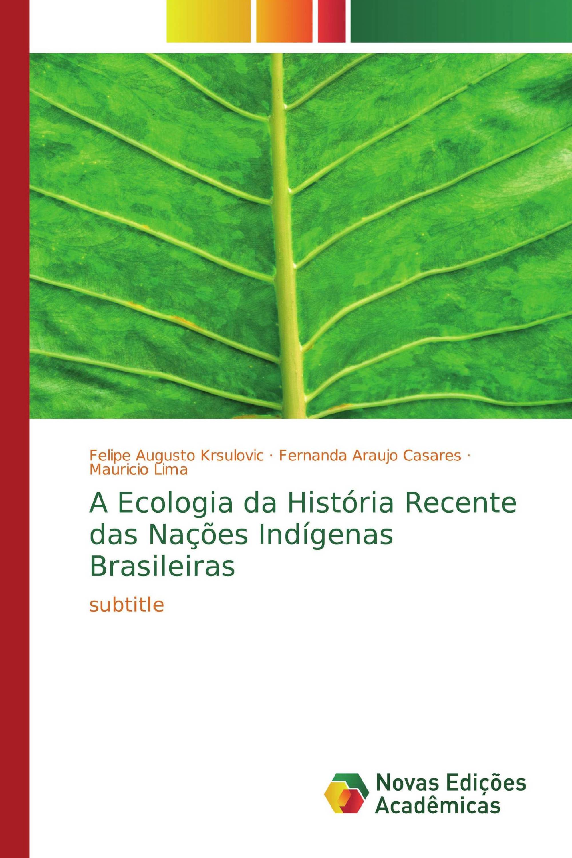 A Ecologia da História Recente das Nações Indígenas Brasileiras