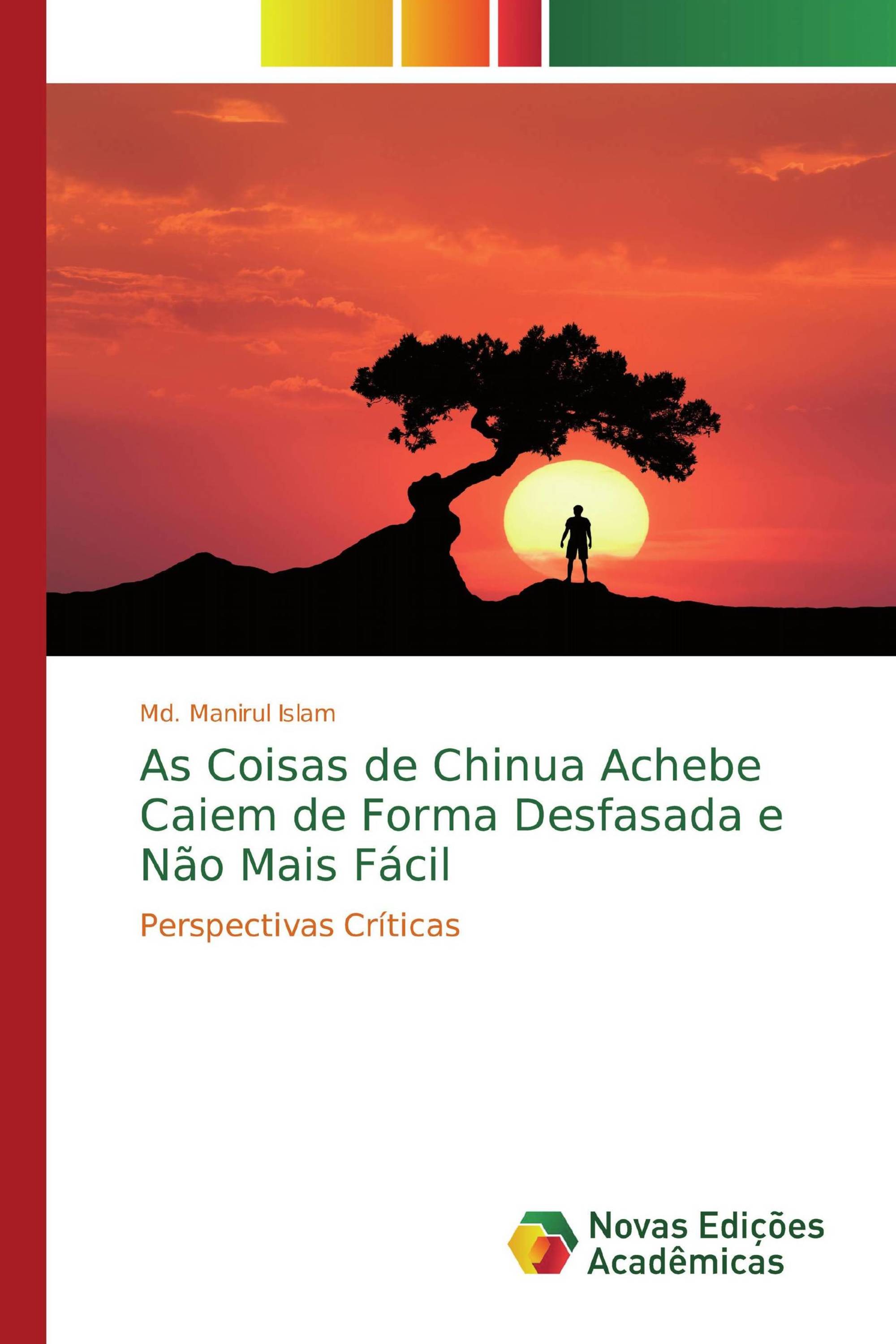 As Coisas de Chinua Achebe Caiem de Forma Desfasada e Não Mais Fácil