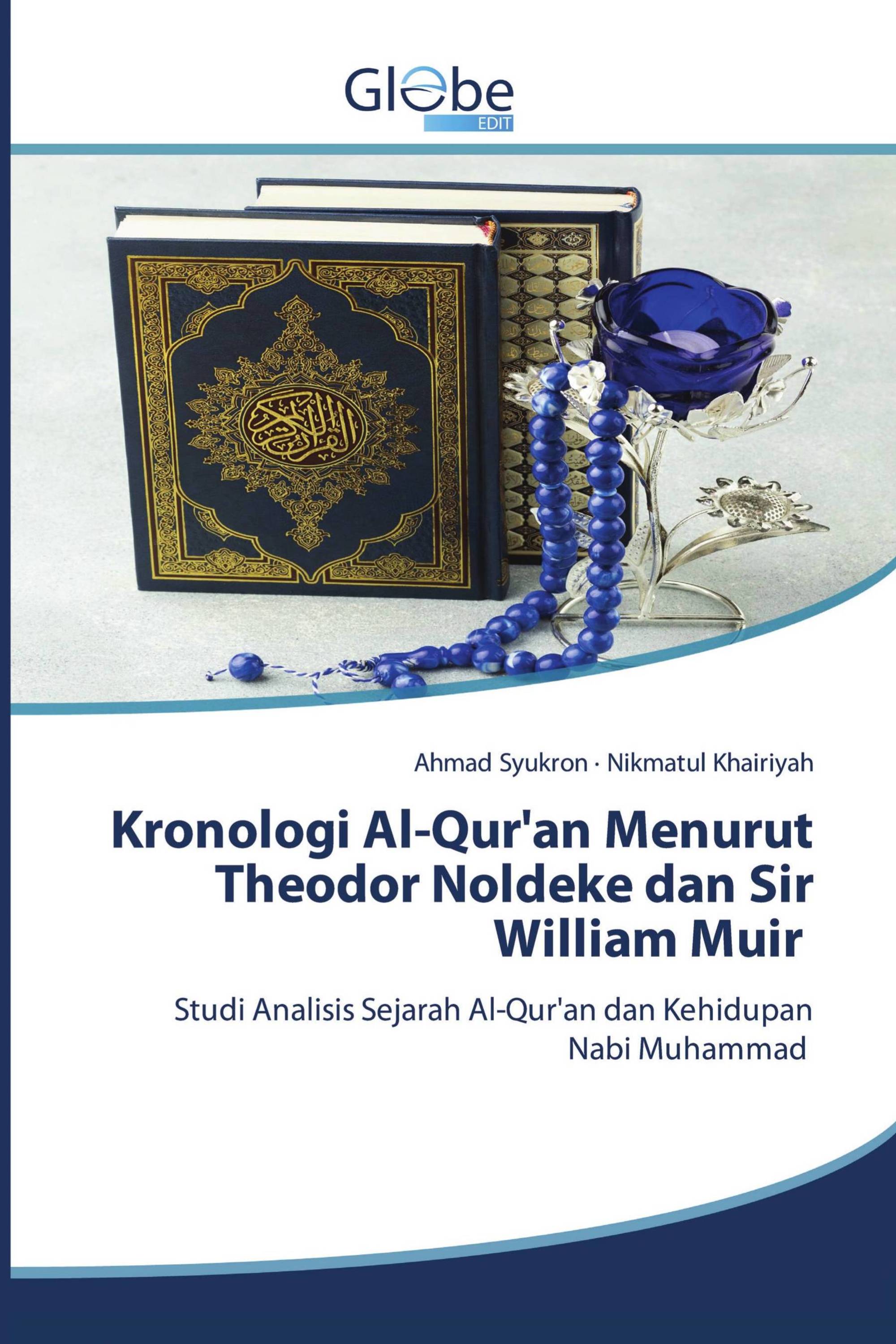 Kronologi Al-Qur'an Menurut Theodor Noldeke dan Sir William Muir