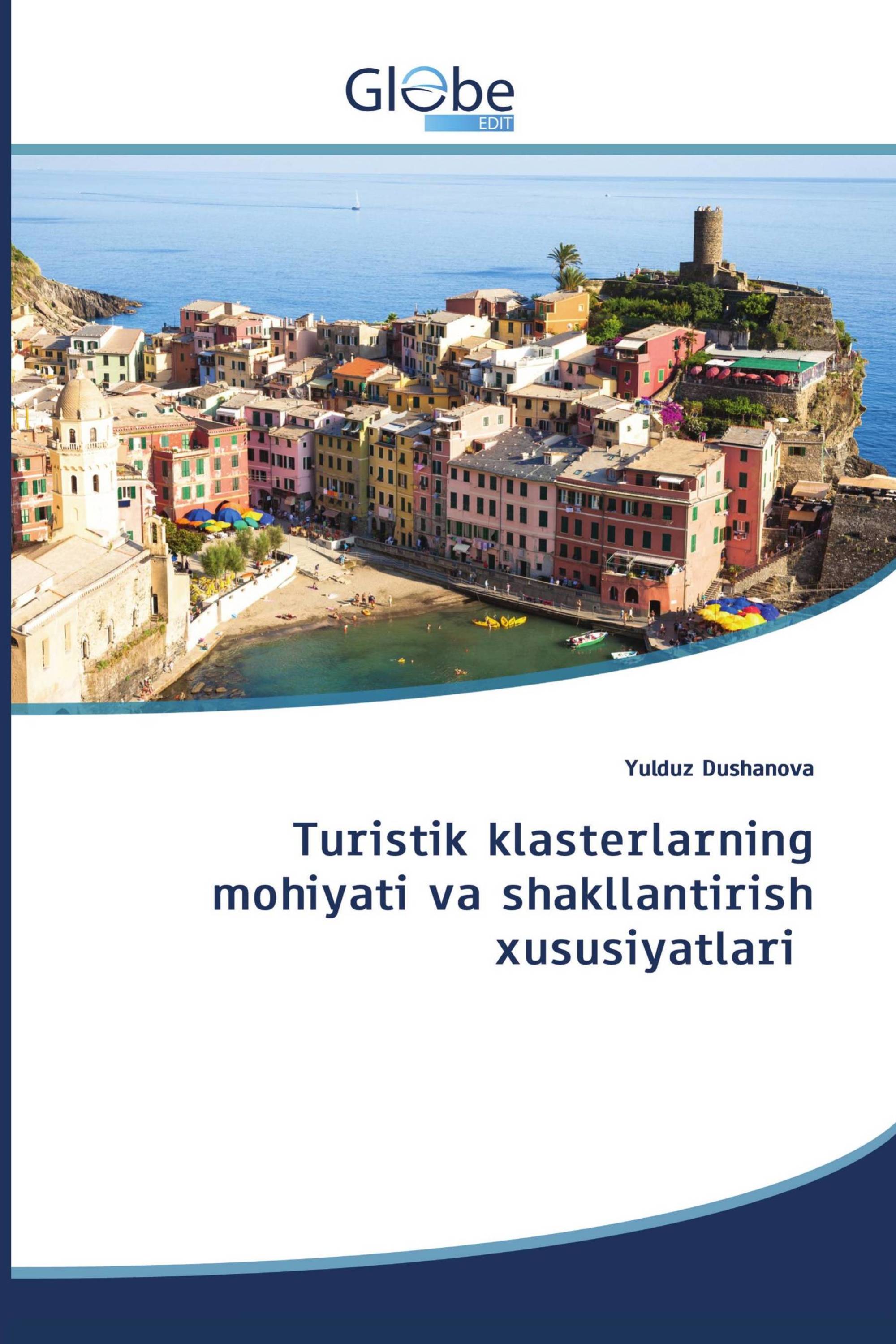 Turistik klasterlarning mohiyati va shakllantirish xususiyatlari