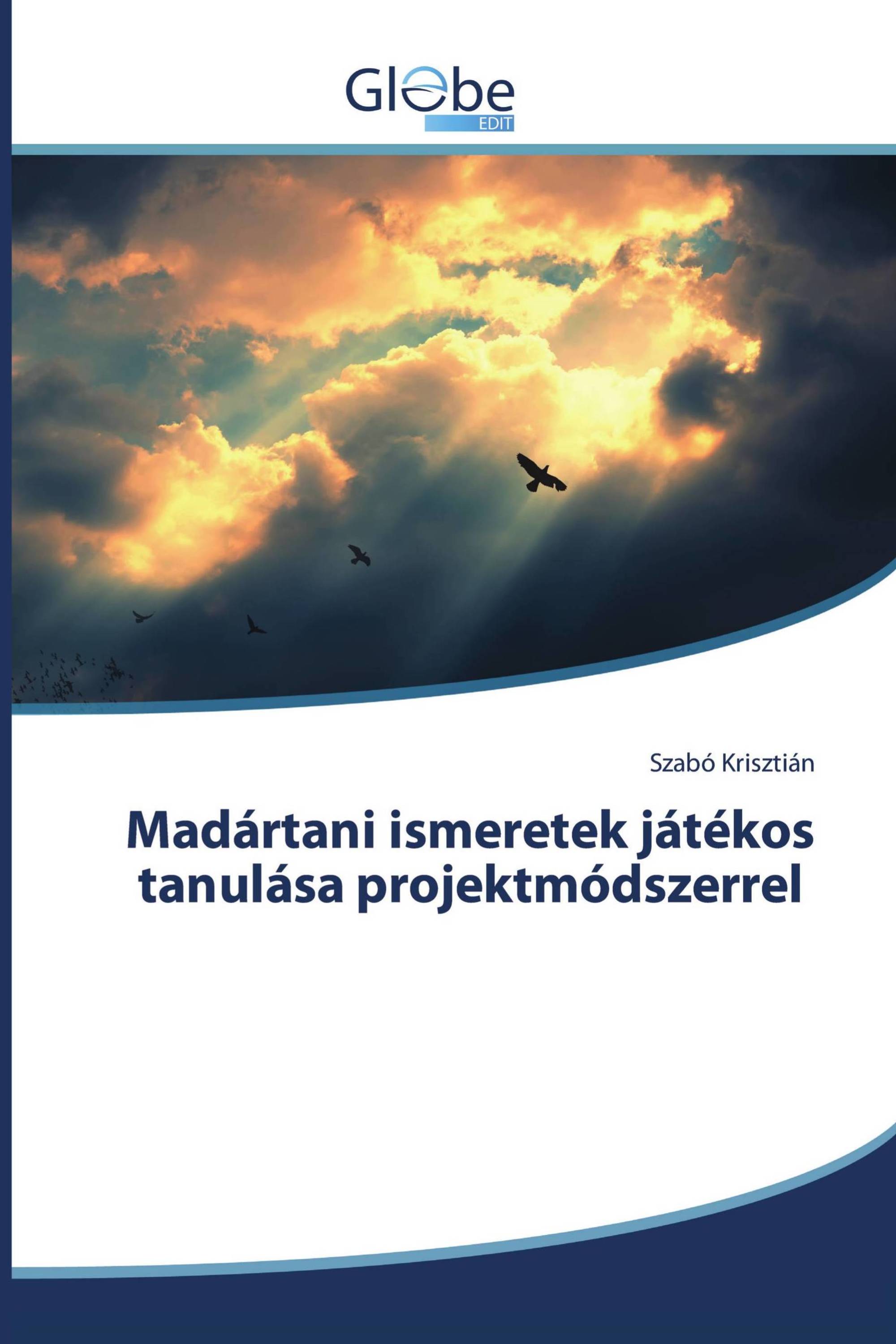 Madártani ismeretek játékos tanulása projektmódszerrel