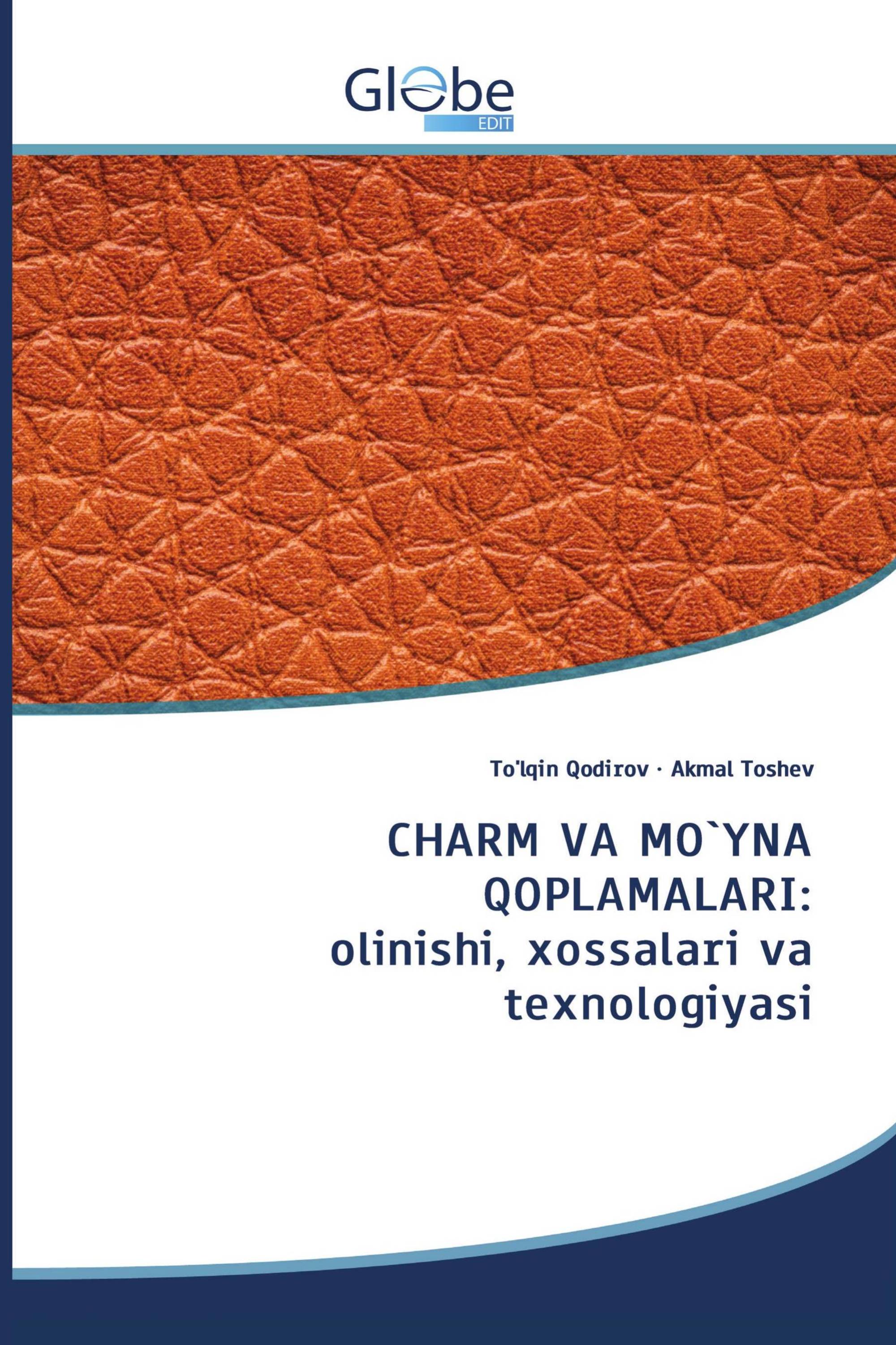 CHARM VA MO`YNA QOPLAMALARI: olinishi, xossalari va texnologiyasi