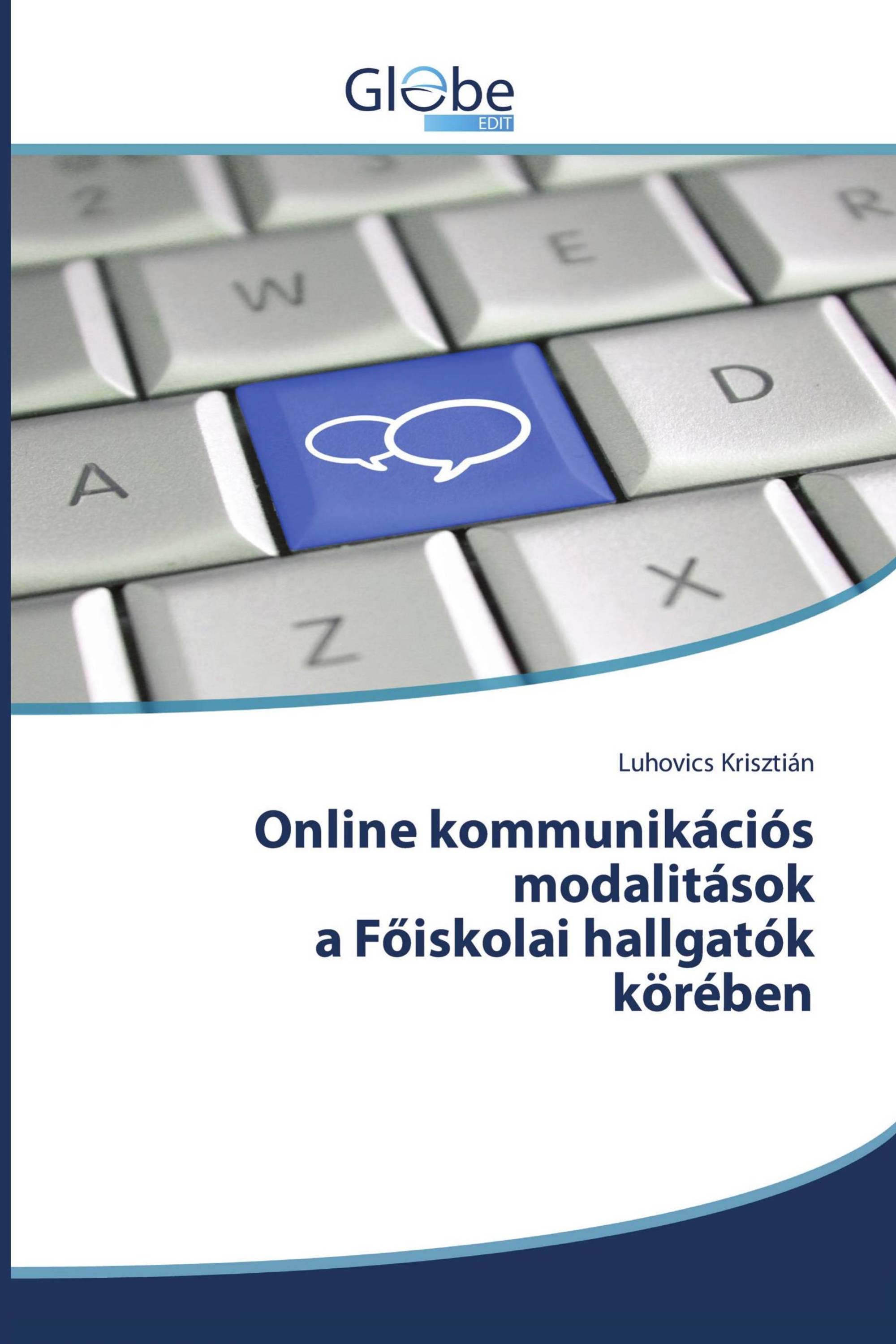 Online kommunikációs modalitások a Főiskolai hallgatók körében