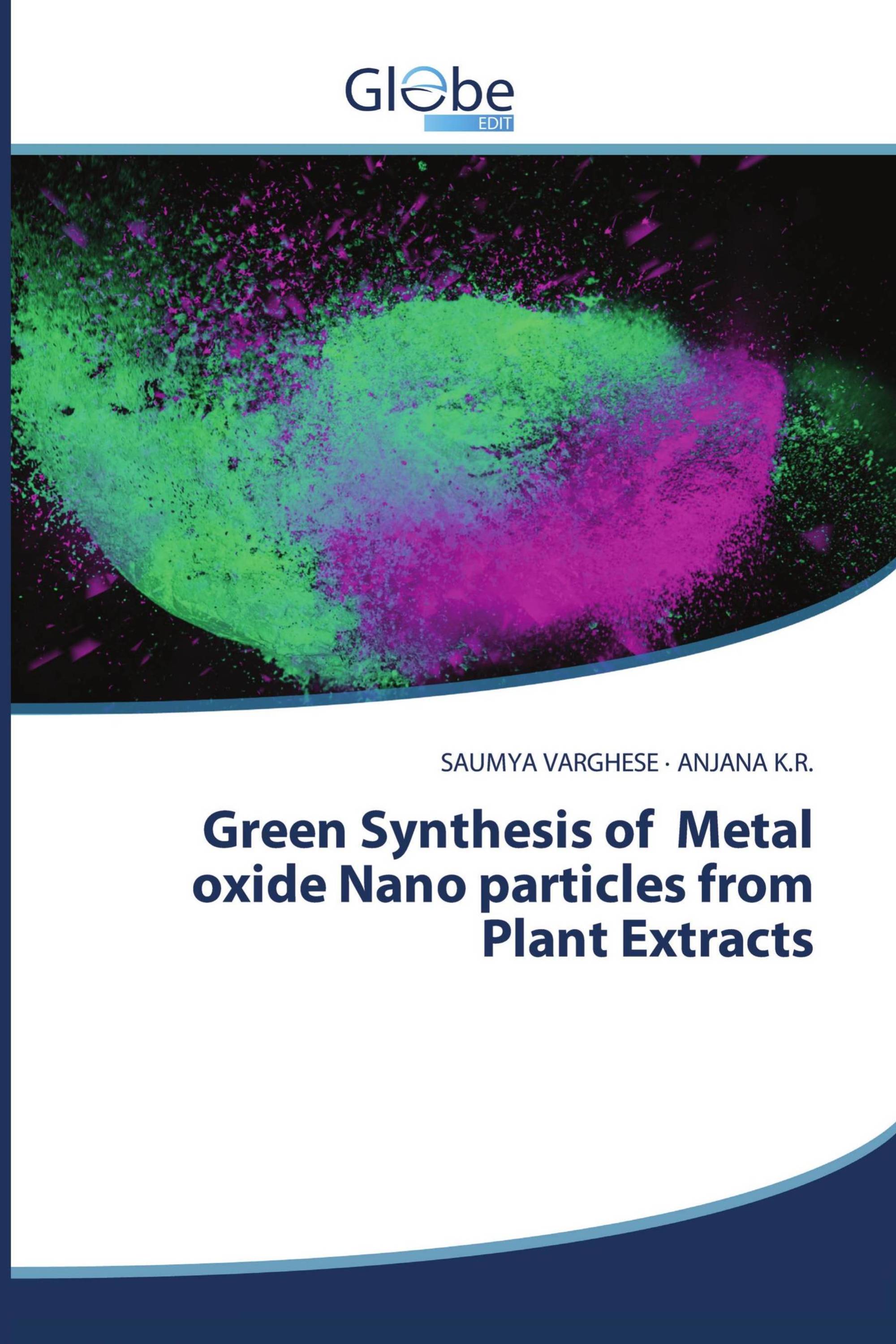 Green Synthesis of Metal oxide Nano particles from Plant Extracts