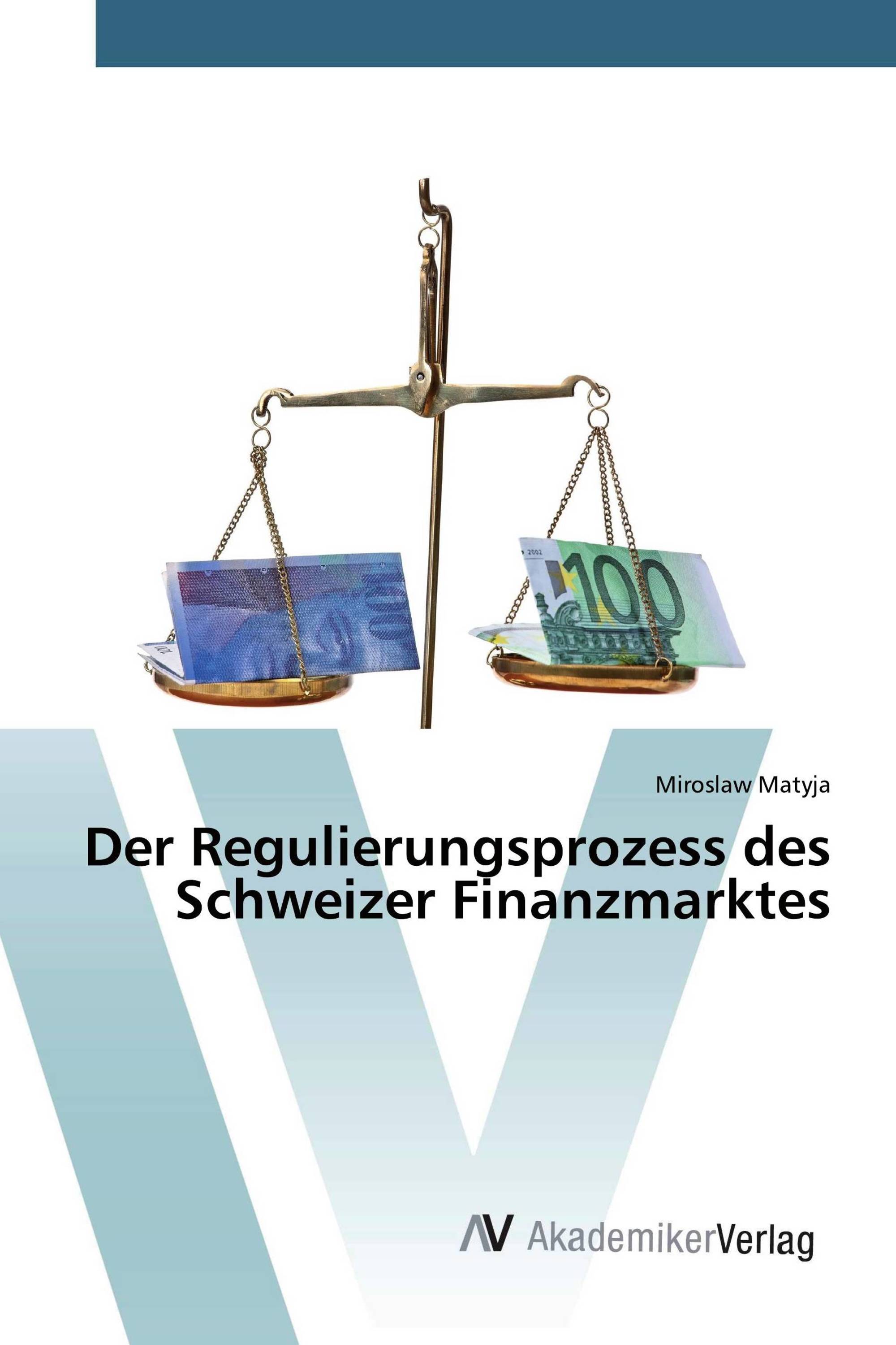 Der Regulierungsprozess des Schweizer Finanzmarktes