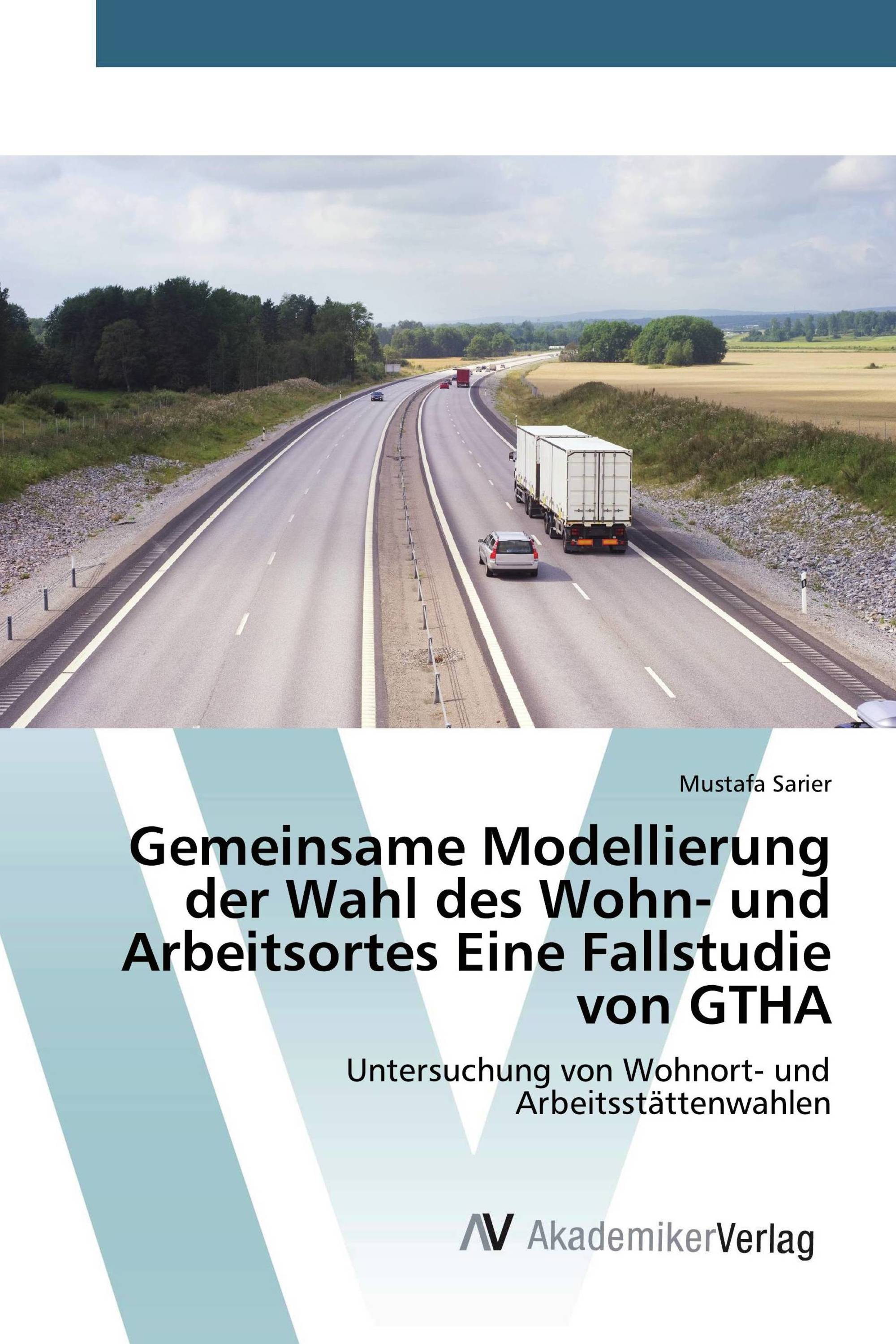 Gemeinsame Modellierung der Wahl des Wohn- und Arbeitsortes Eine Fallstudie von GTHA